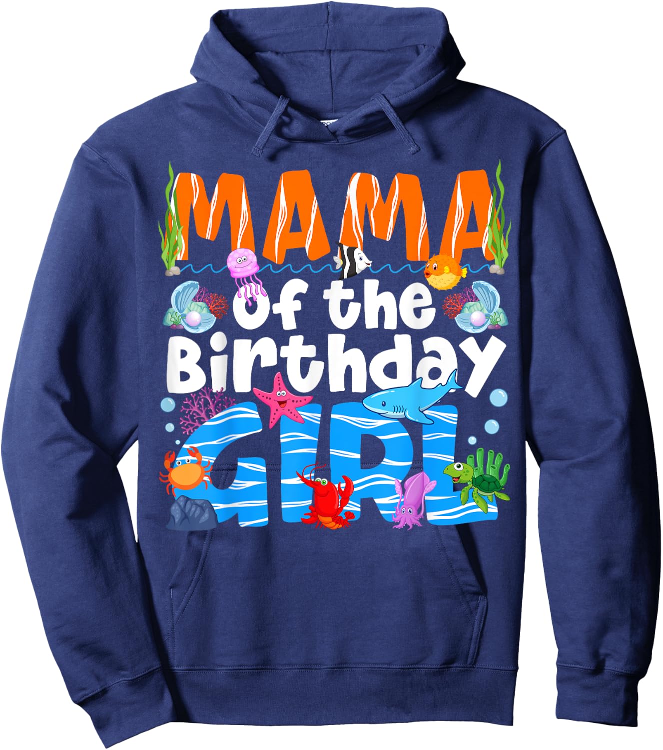 Mama Under Sea Birthday Party Girls Ocean Sea Animals Themed Hoodie - Hoodie | Navy