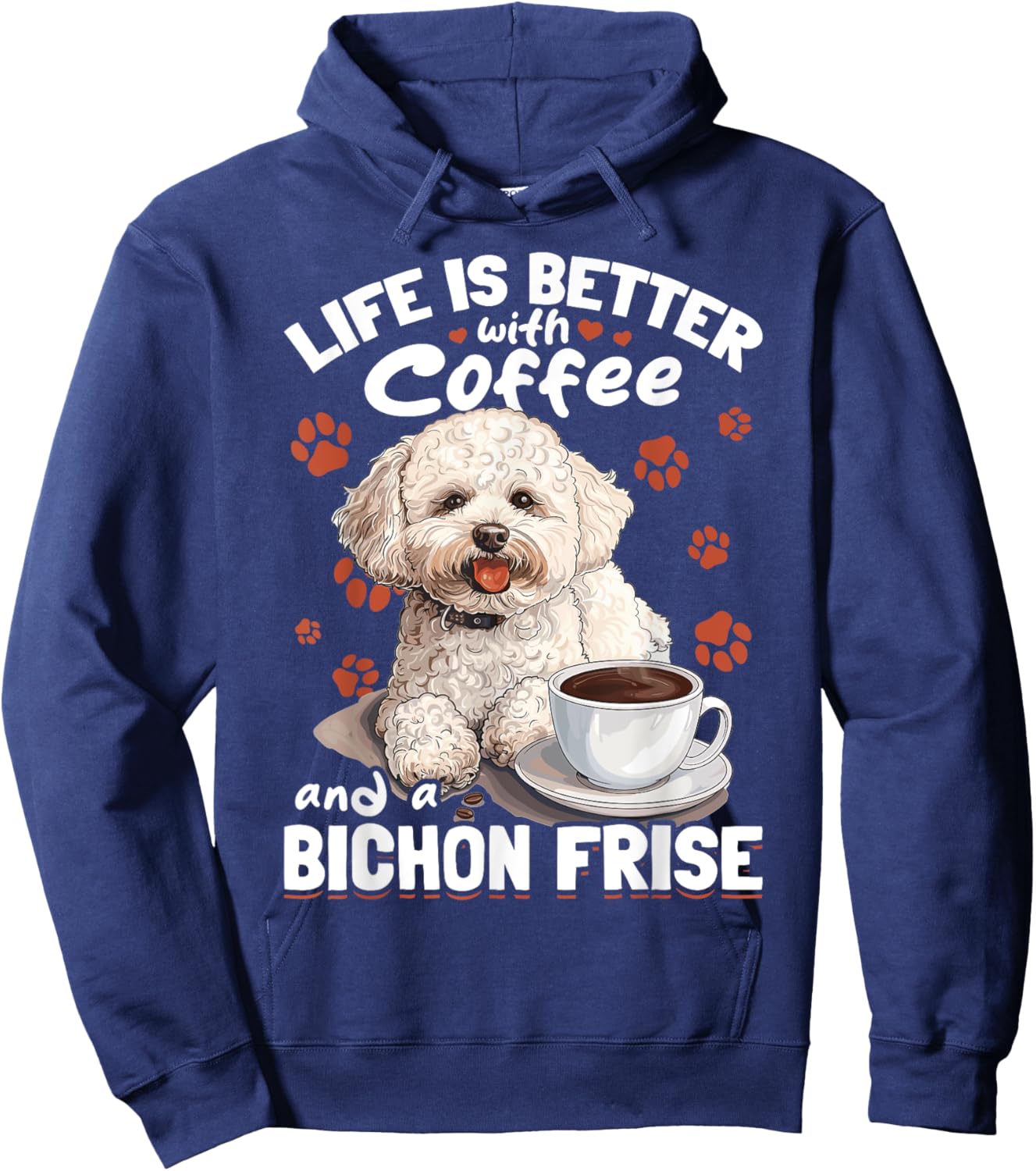 Bichon Frise Dog Breed Life is Better with Coffee and a Hoodie - Hoodie | Navy