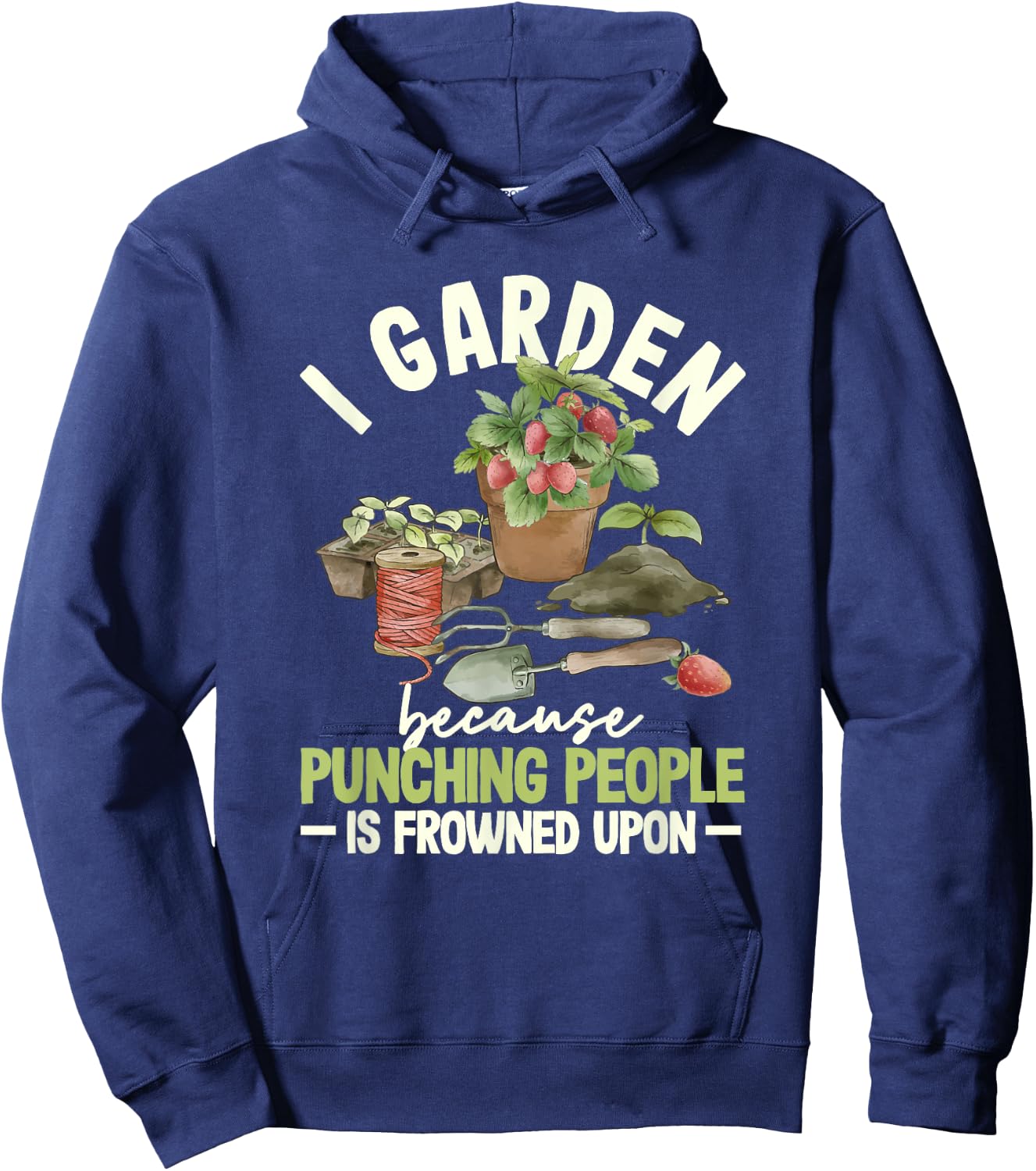 I Garden Because Punching People Is Frowned Upon Gardening Hoodie - Hoodie | Navy