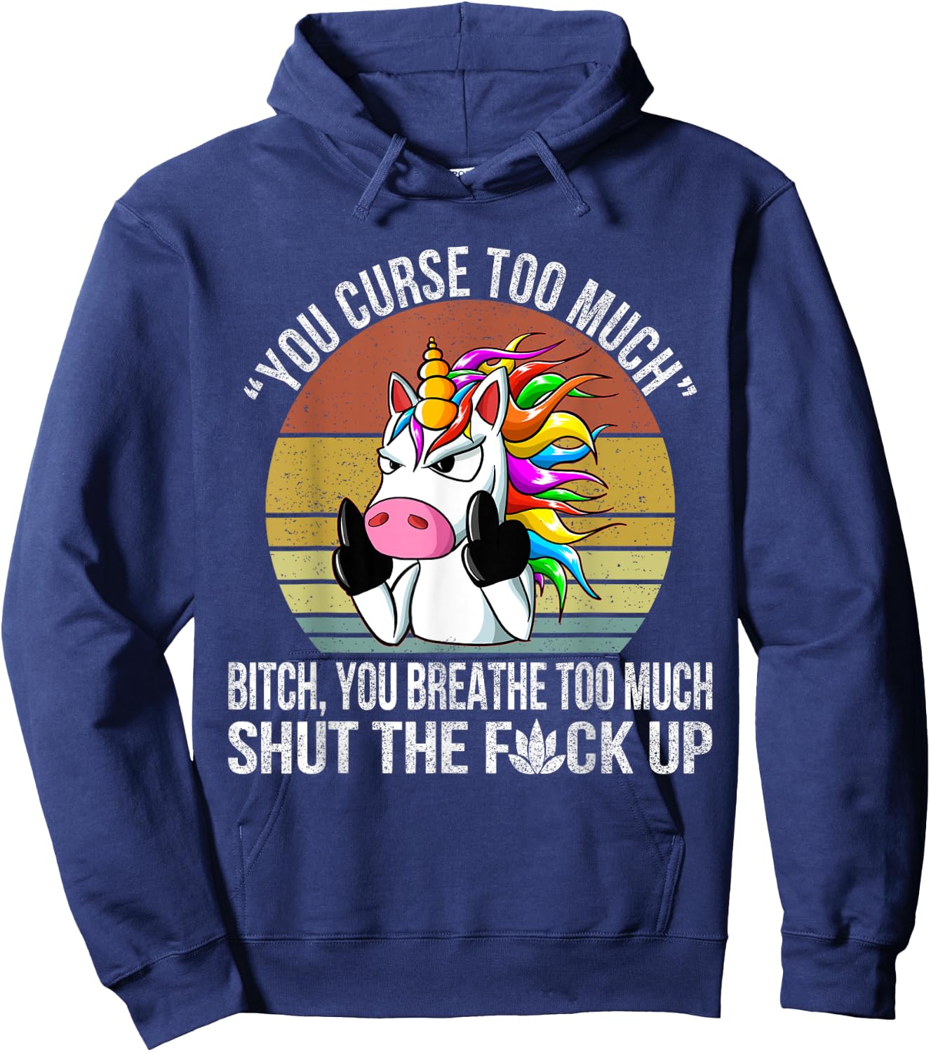You Curse Too Much Unicorn Humor Sarcastic Adult Humor Hoodie - Hoodie | Navy