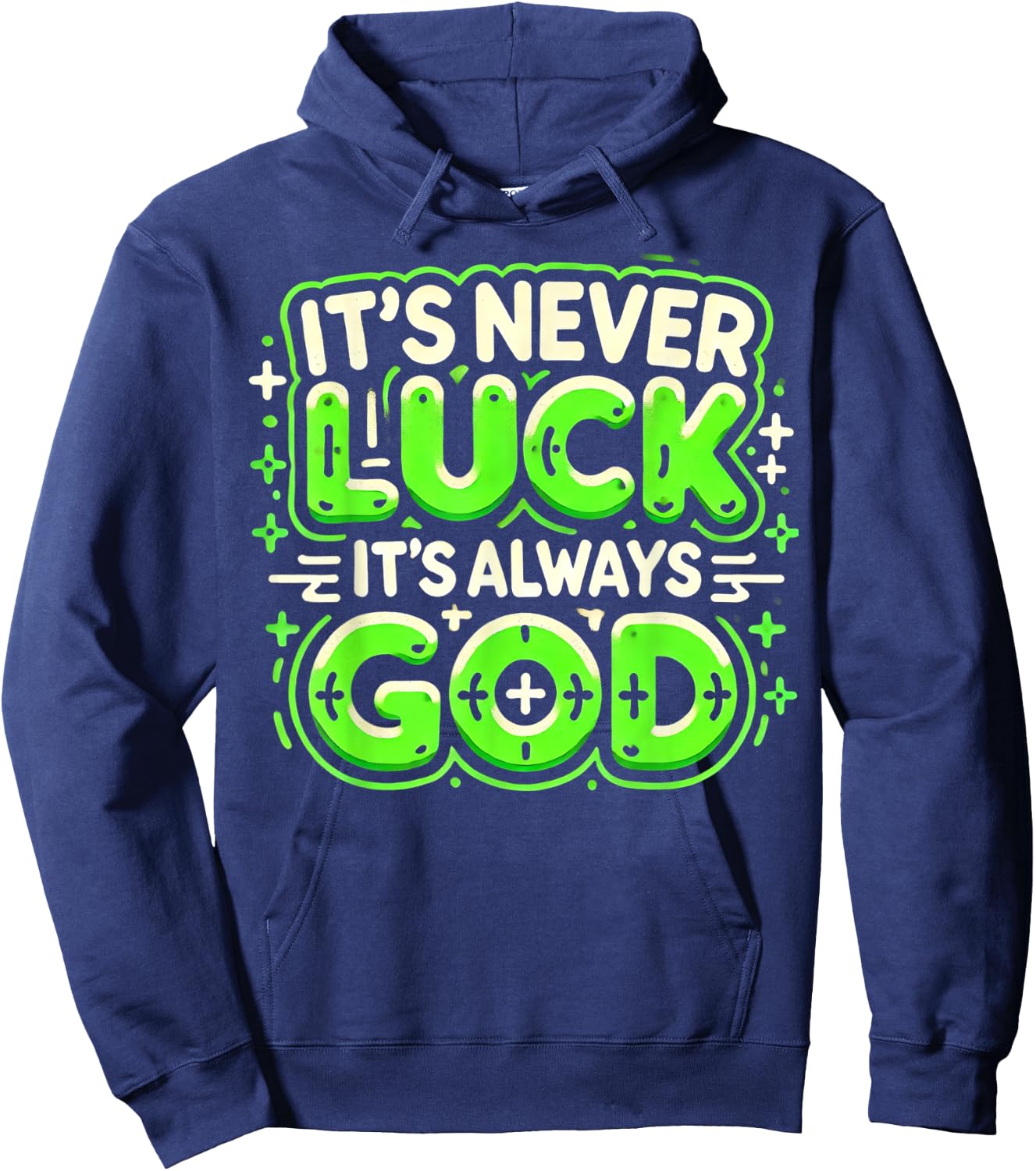 It's Never Luck It's Always God Hoodie - Hoodie | Navy