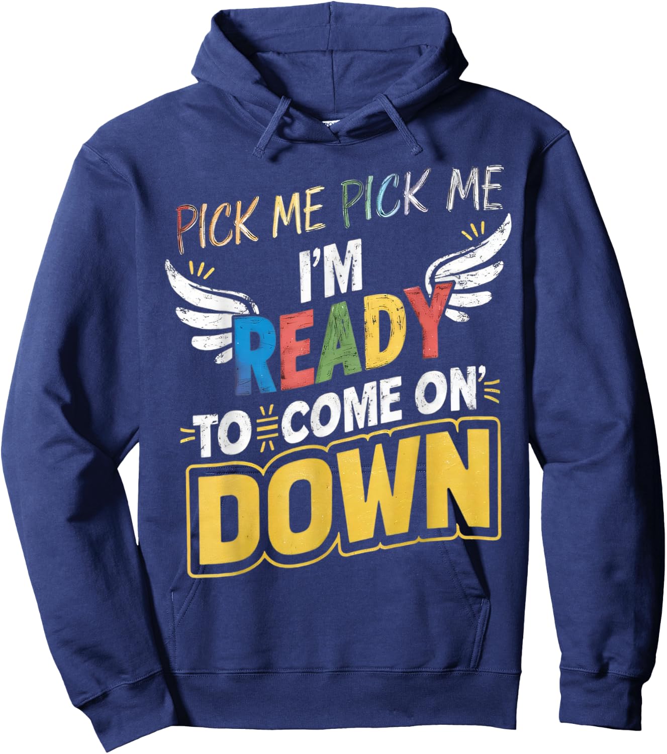 Eager Participant Quotes & Saying Pick Me Im Ready To Come On Down Enthusiastic Phrase , Small Hoodie - Hoodie | Navy