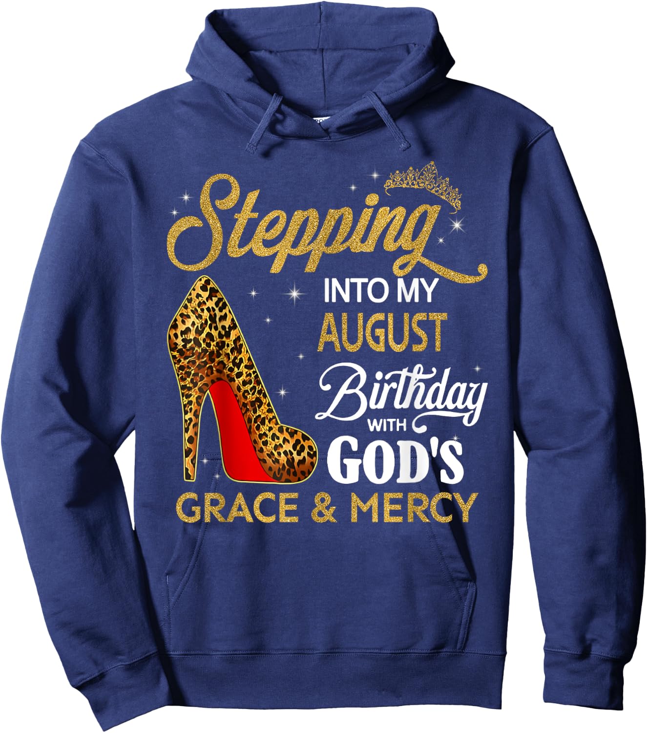 Stepping Into My August Birthday With God's Grace & Mercy Hoodie - Hoodie | Navy