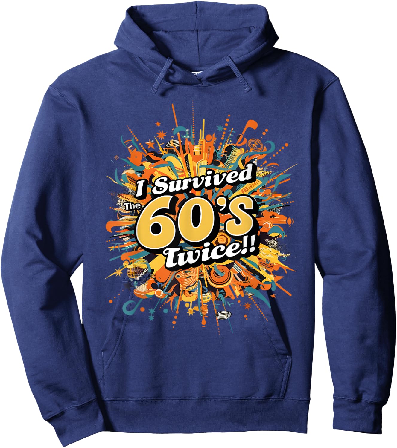 I Survived the 60s Twice - Colorful Retro Musical Explosion Hoodie - Hoodie | Navy
