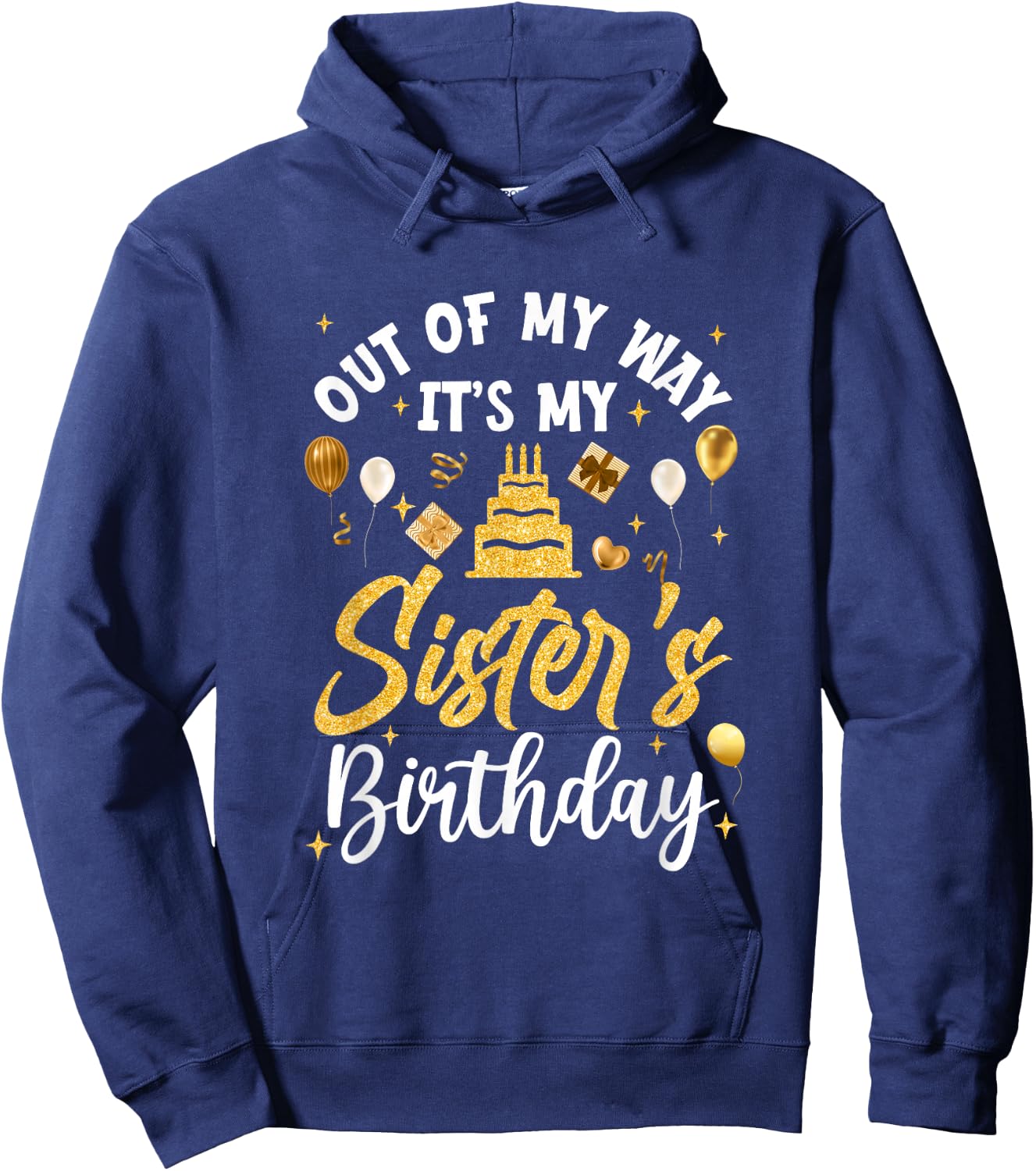 Out Of My Way It's My Sister Birthday Party Matching Hoodie - Hoodie | Navy