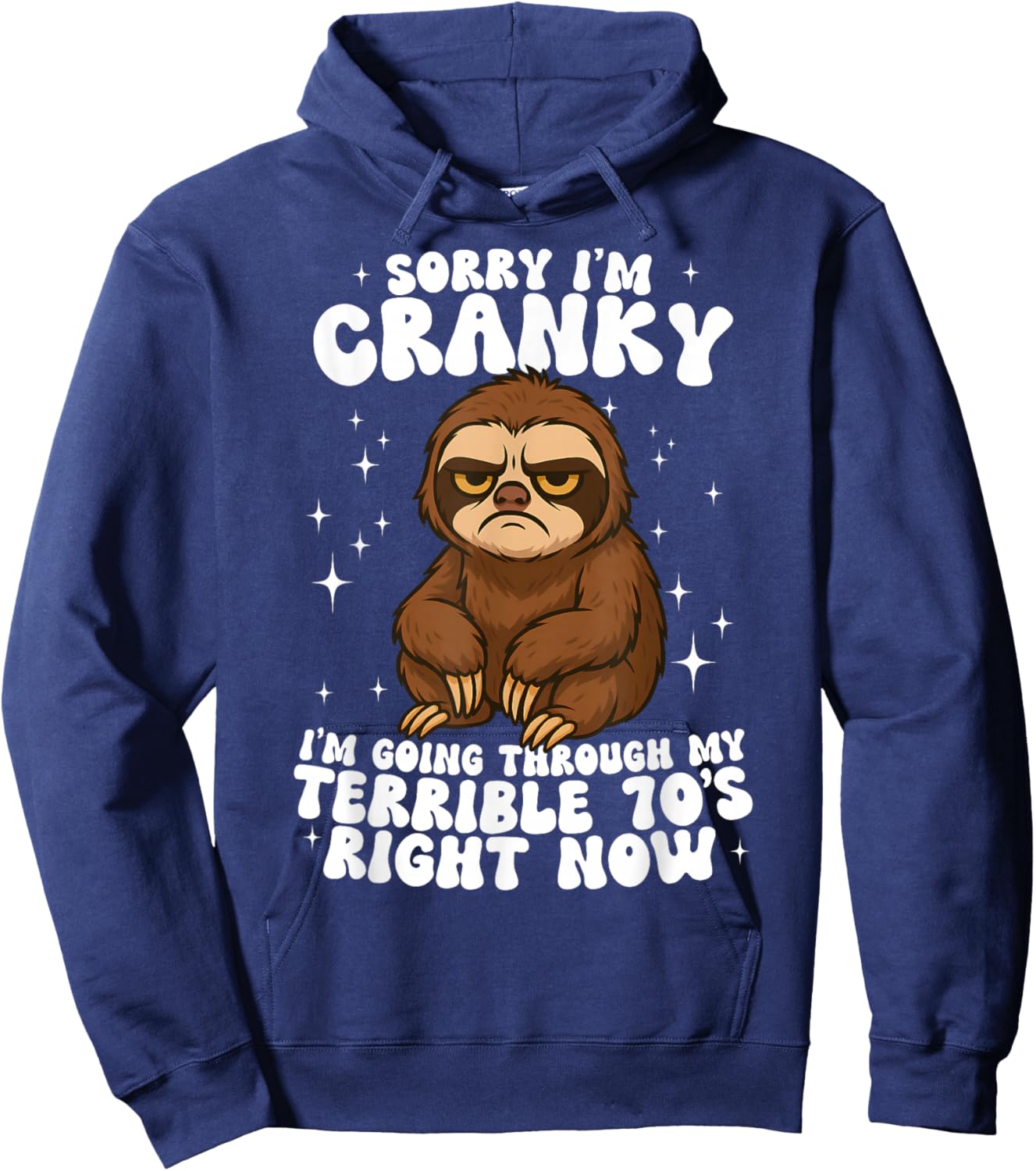 Sorry I'm Cranky I'm Going Through My Terrible 70's Sloth Hoodie - Hoodie | Navy