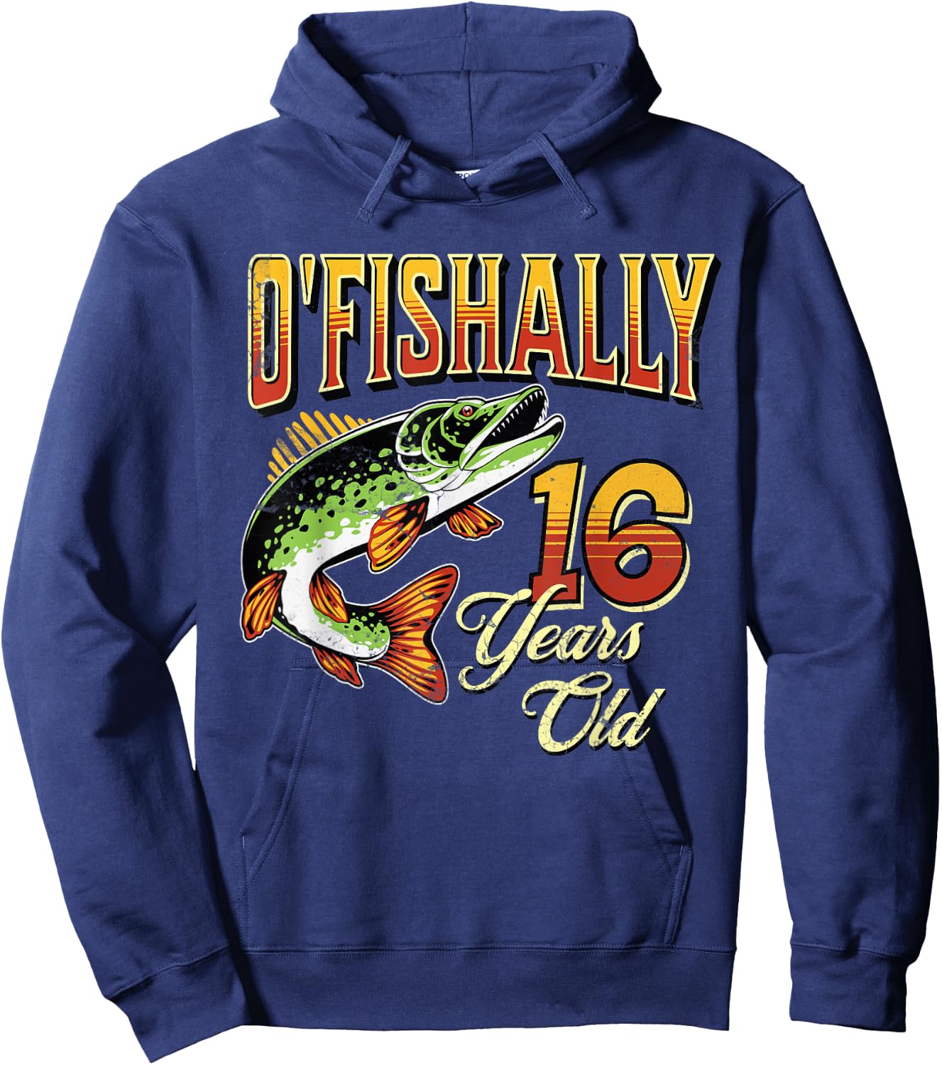 O'Fishally 16 Years Old Fishing Themed 16th Birthday Fish Hoodie - Hoodie | Navy