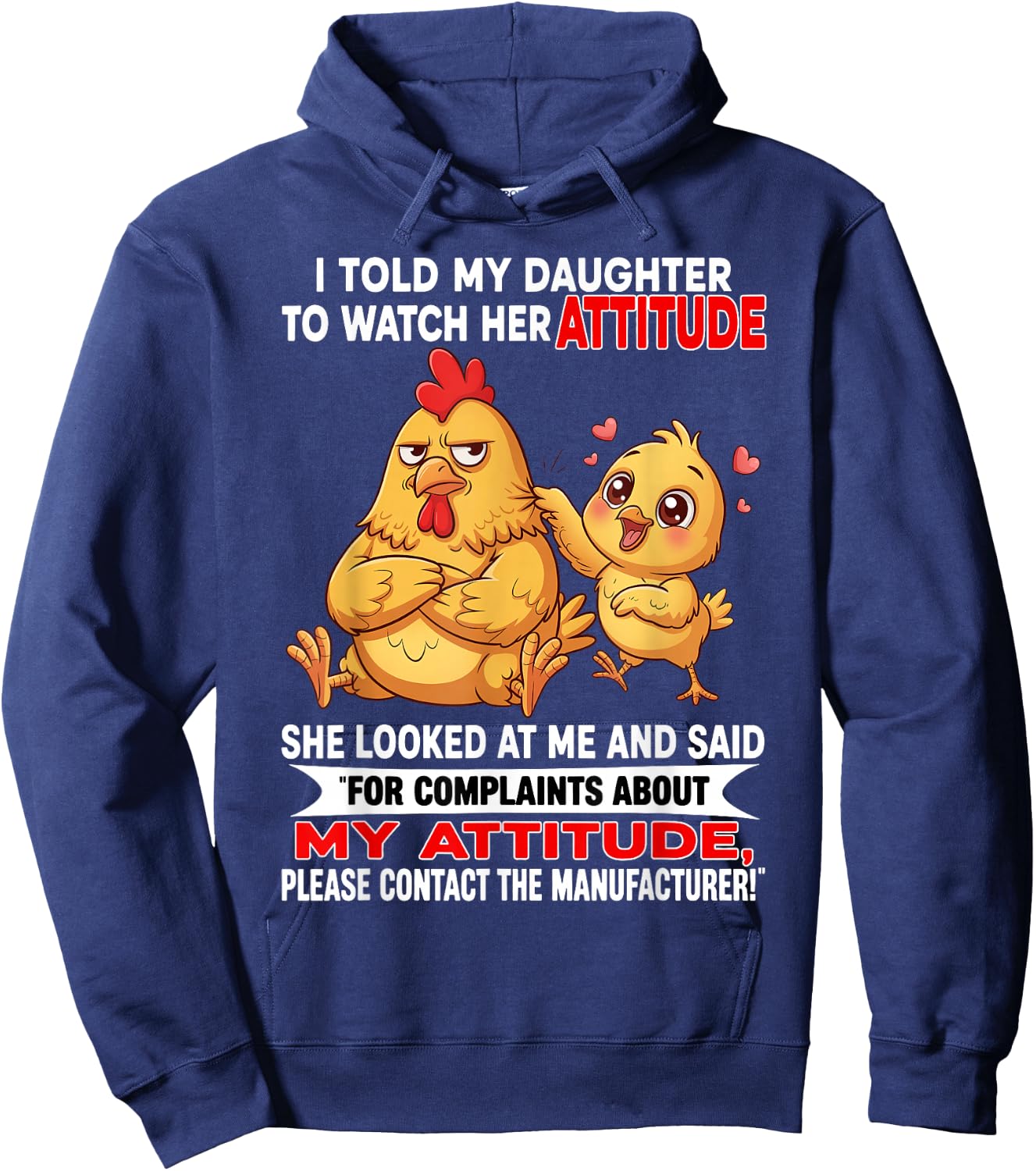 I Told My Daughter to Watch Her Attitude She Looked At Me Hoodie - Hoodie | Navy