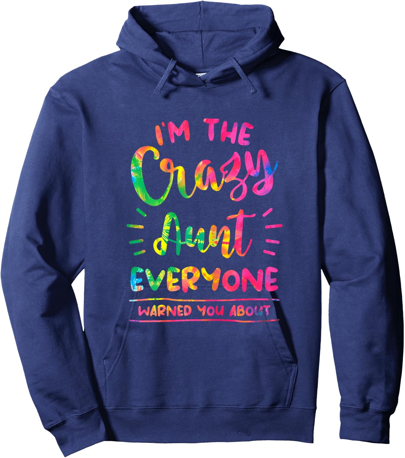 I'm The Crazy Aunt Everyone Warned You About Tie Dye Auntie Hoodie - Hoodie | Navy