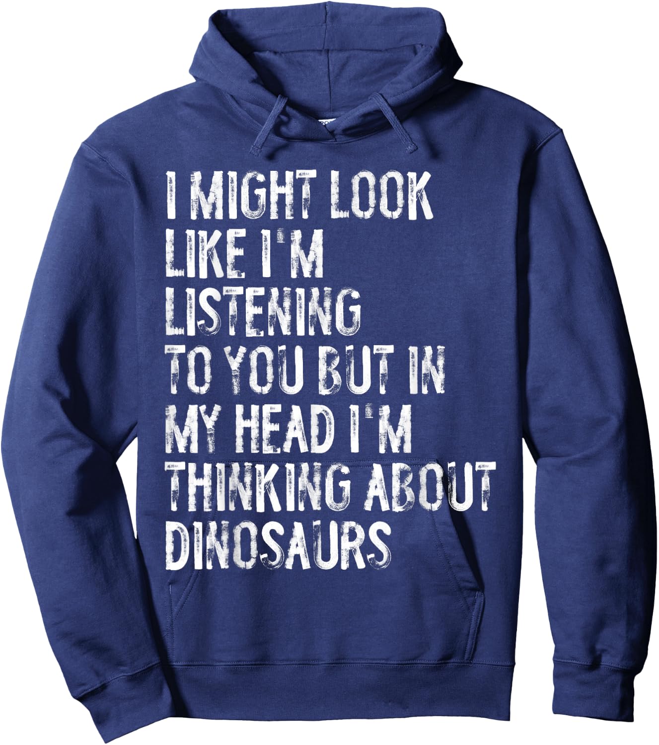 I Might Look Like I'm Listening Funny Dinosaur Hoodie - Hoodie | Navy