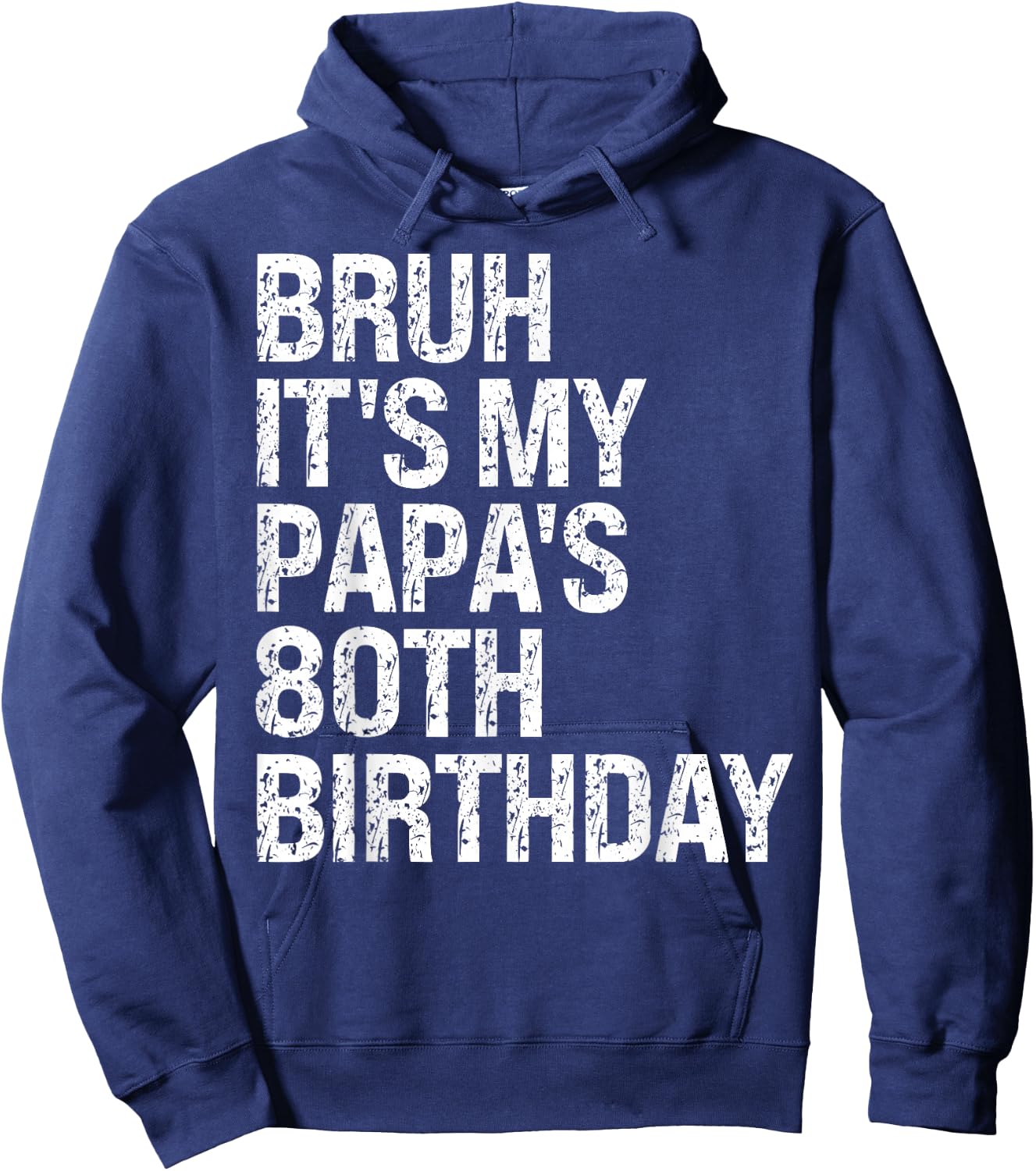 Bruh It's My Papa's 80th Birthday King OMG Crown Happy Funny Hoodie - Hoodie | Navy