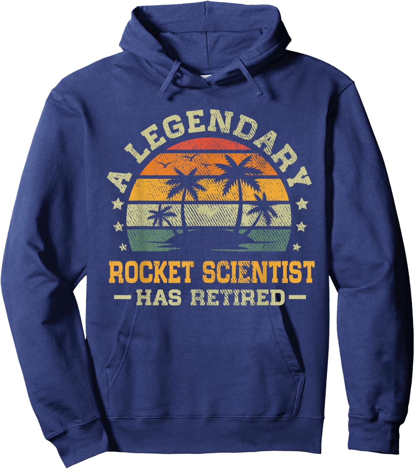 Sunset Retirement A Legendary Rocket Scientist Has Retired Hoodie - Hoodie | Navy