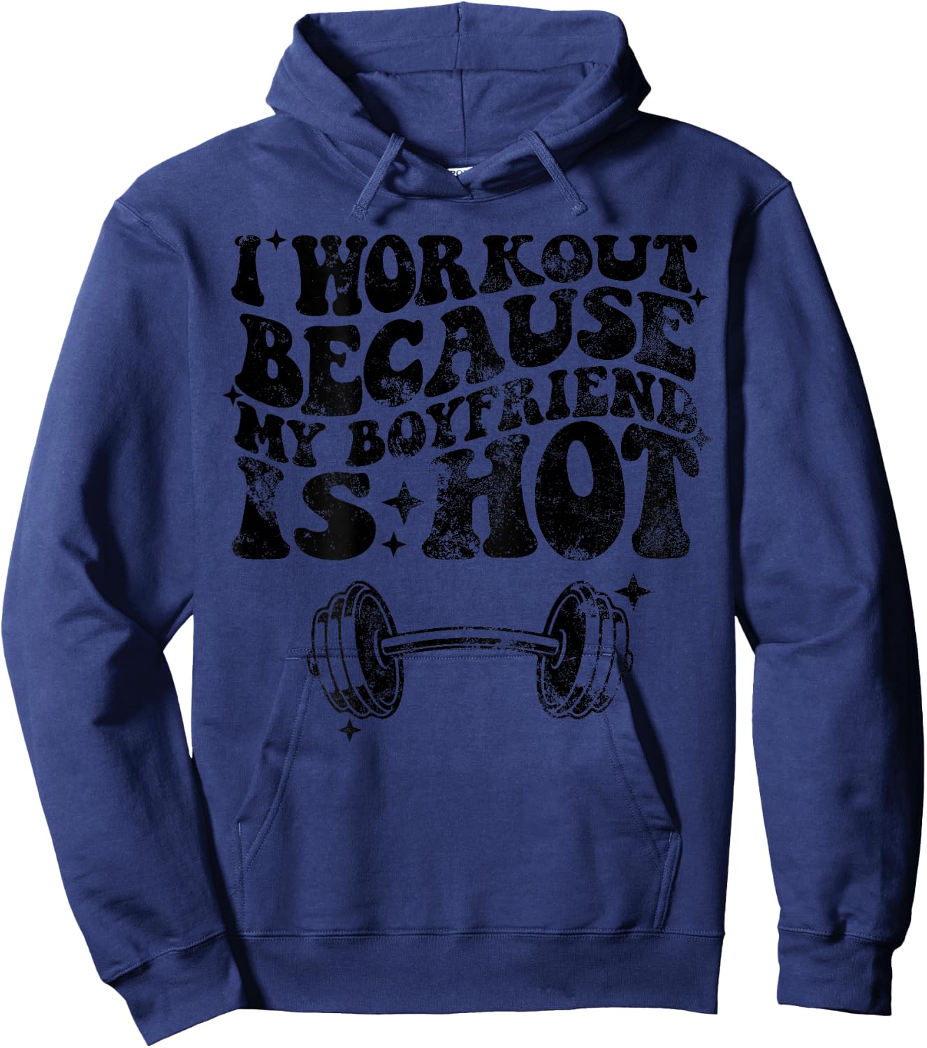 I workout because my boyfriend is Hot On Back Hoodie - Hoodie | Navy
