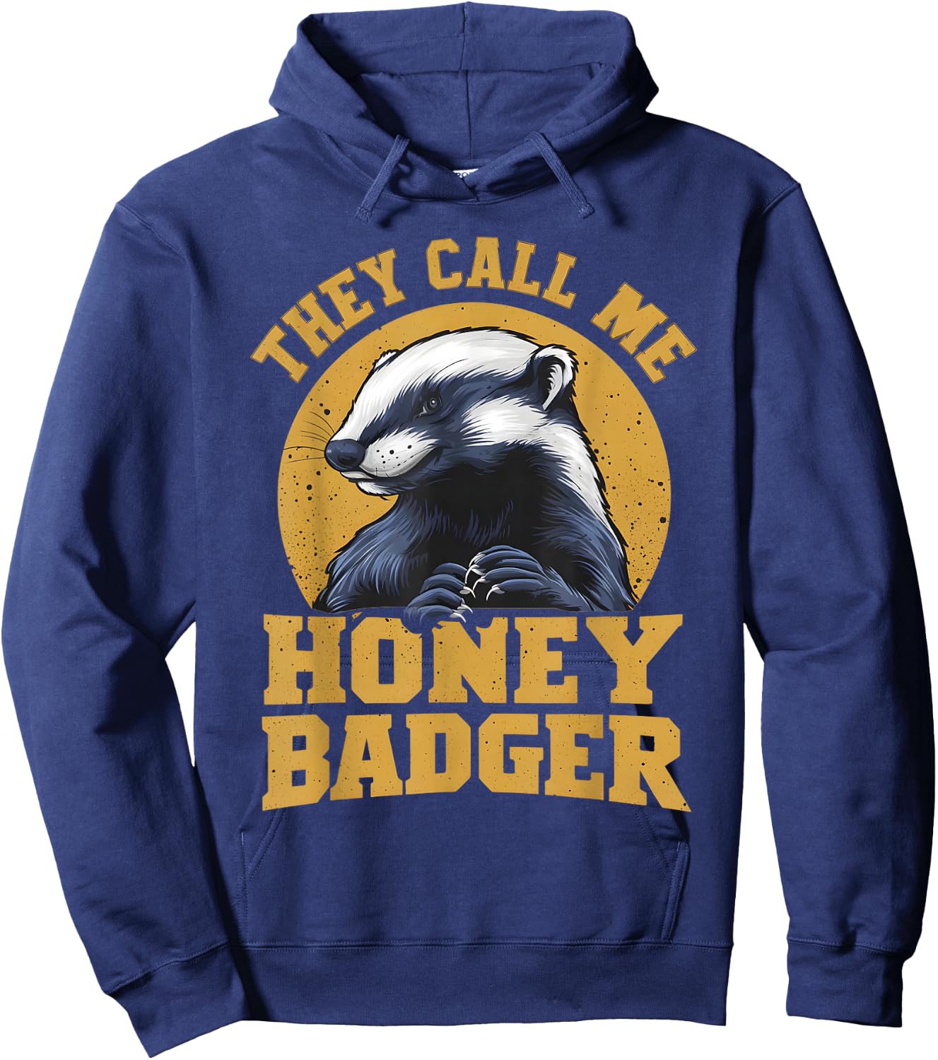 They Call Me Honey Badger Funny Cute Fun Humor Joke Quotes Hoodie - Hoodie | Navy