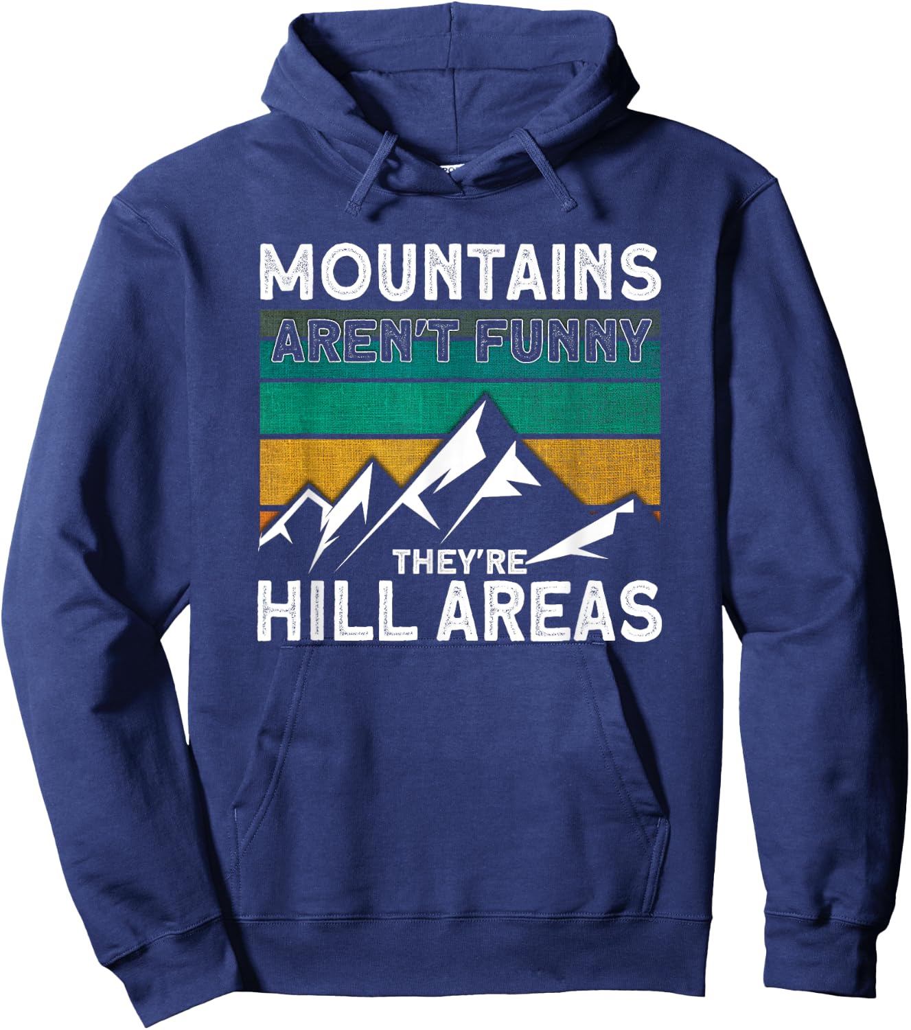Mountains Aren't Funny They're Hill Areas Hiking Hoodie - Hoodie | Navy