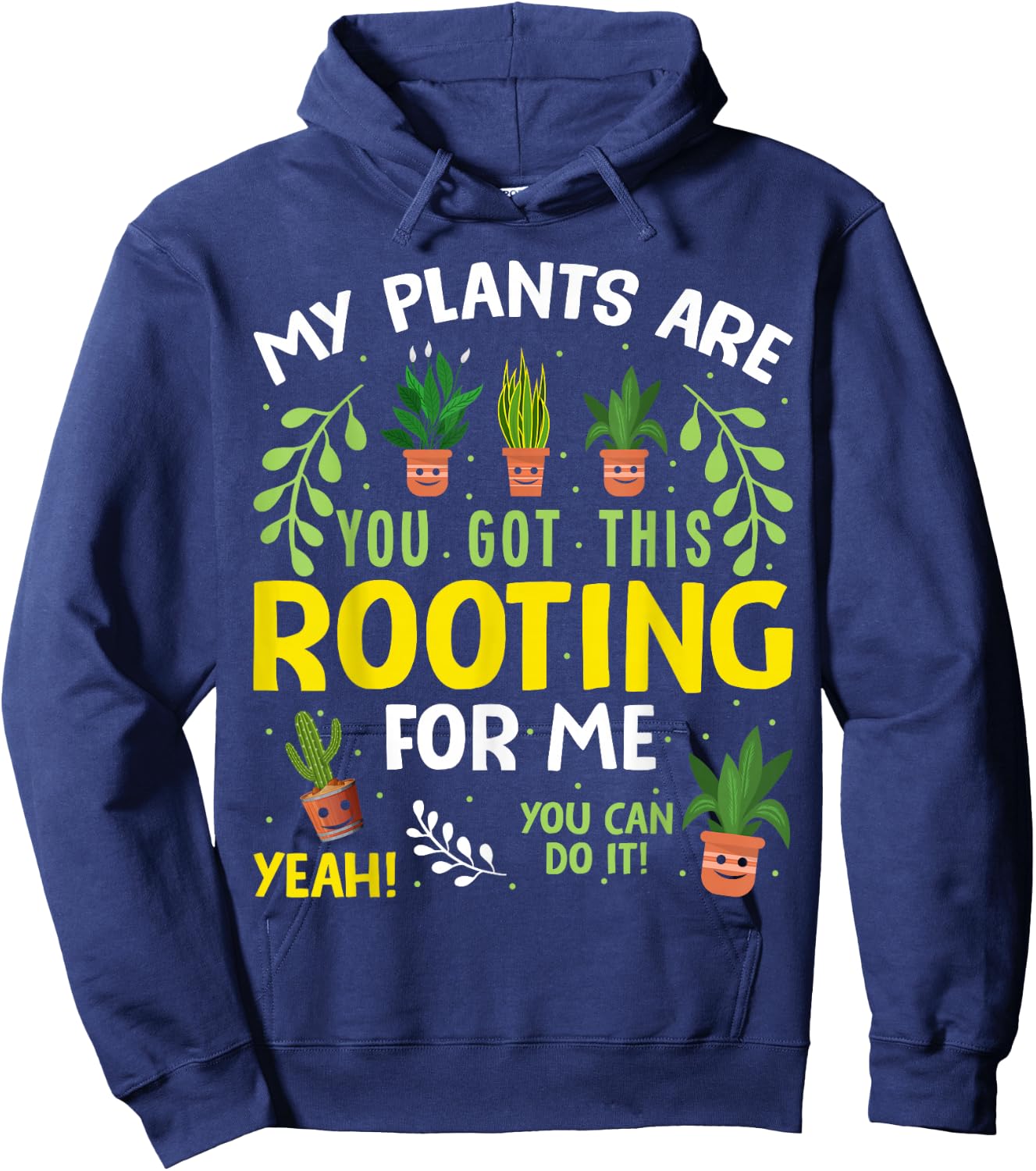 My plants are rooting for me Gardening Gardener Plant Lover Hoodie - Hoodie | Navy