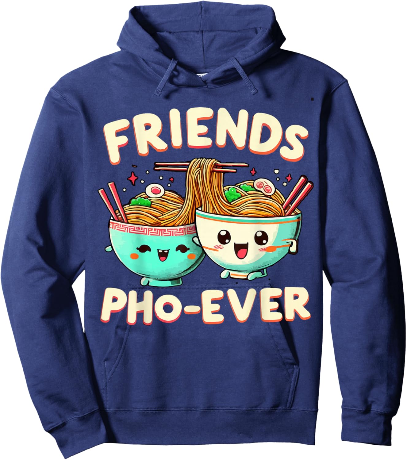 Friends Pho-Ever Cute Vietnamese pho noodle Soup Bowl Hoodie - Hoodie | Navy