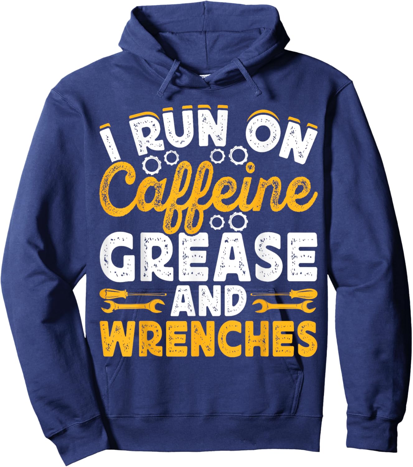 I Run On Caffeine Grease And Wrenches Hoodie - Hoodie | Navy