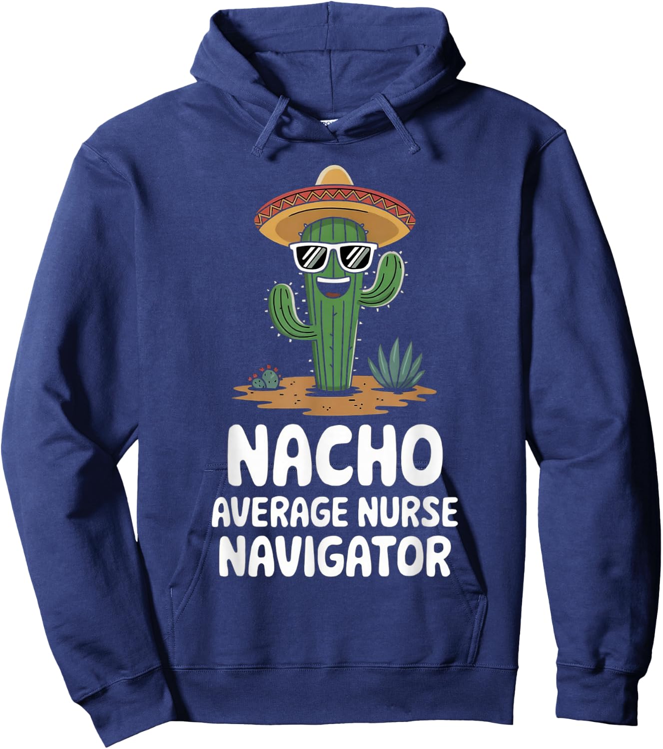 Nurse Navigator Funny Nacho Average Nurse Navigator Hoodie - Hoodie | Navy
