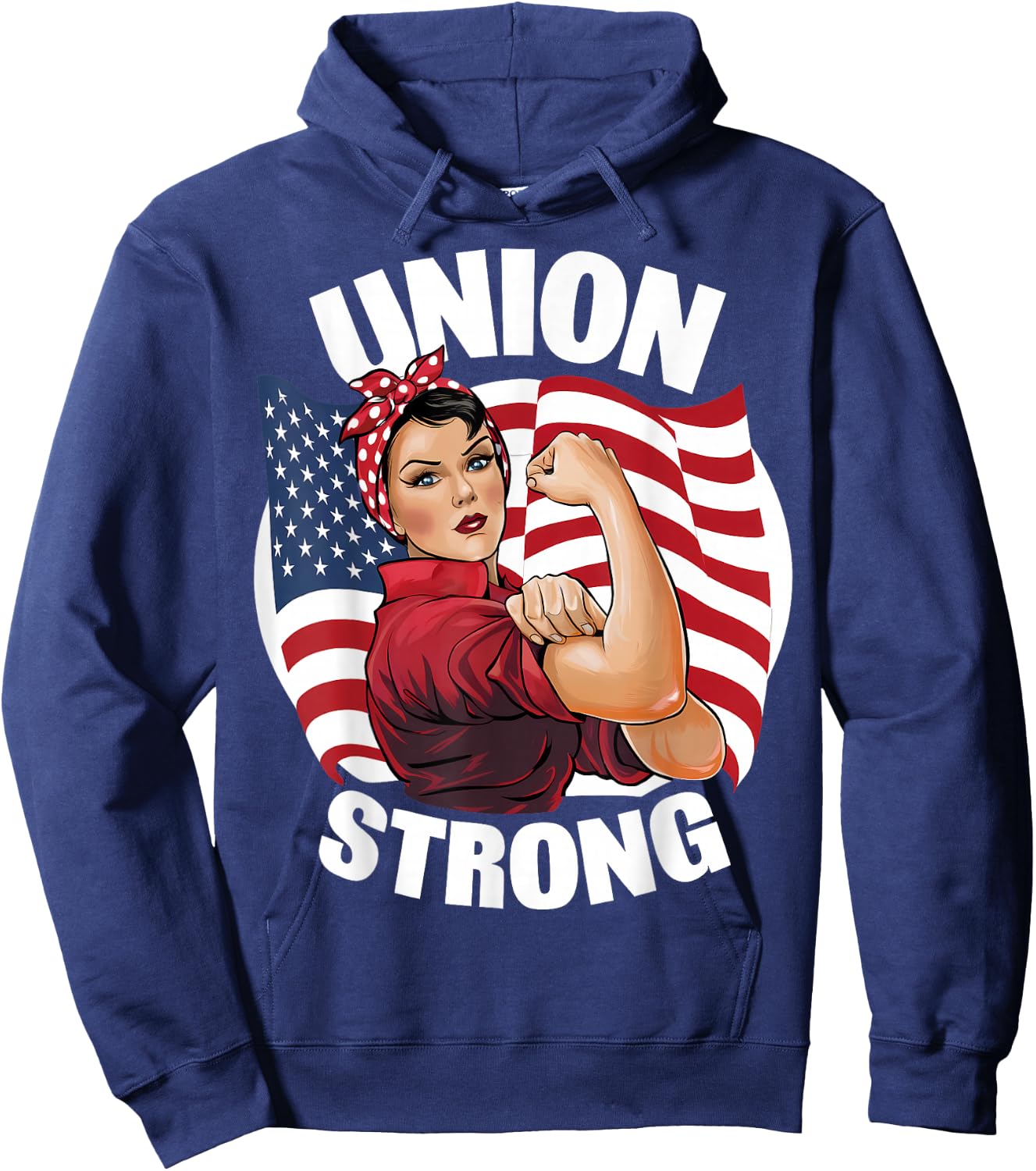 Union Strong Rosie The Riveter Labor Union Labor Day Hoodie - Hoodie | Navy