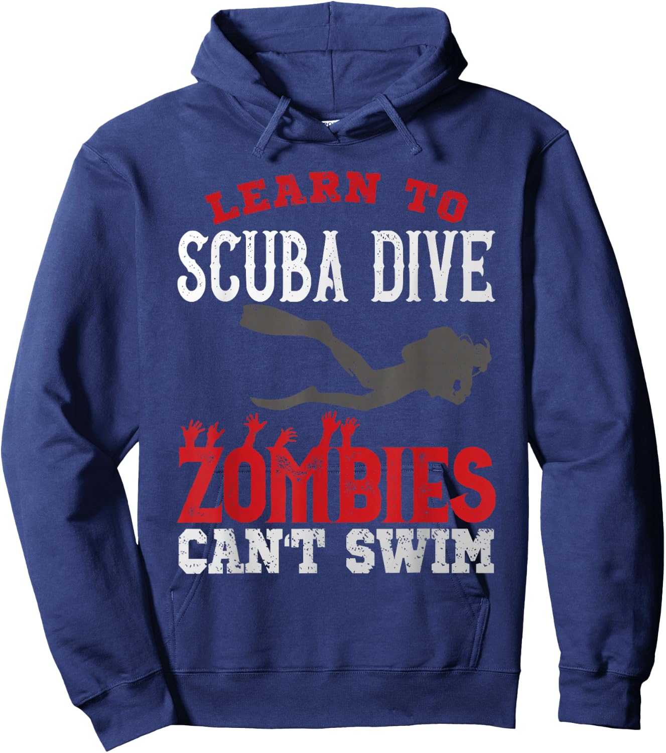 Diving Diver Learn To Scuba Dive Zombies Can't Swim Hoodie - Hoodie | Navy