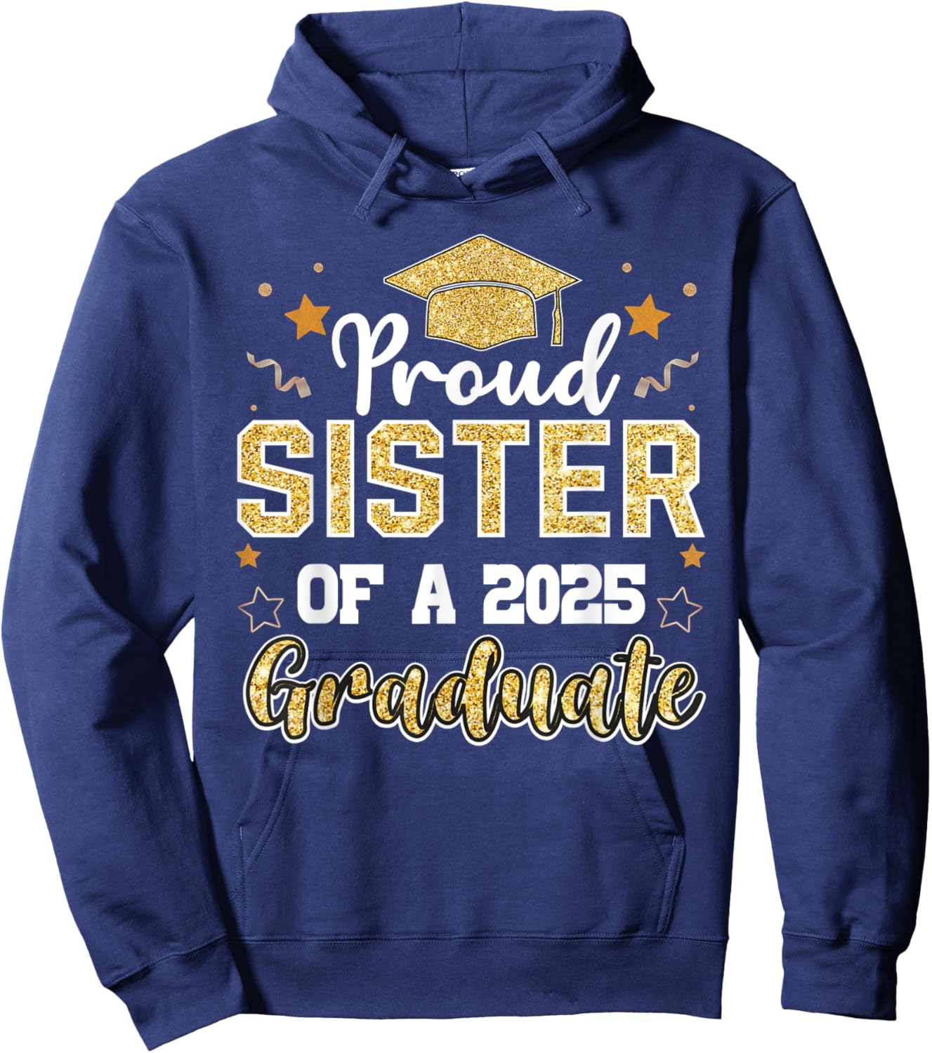 Sister Senior 2025 Proud Sister Of A Class Of 2025 Graduate Hoodie - Hoodie | Navy