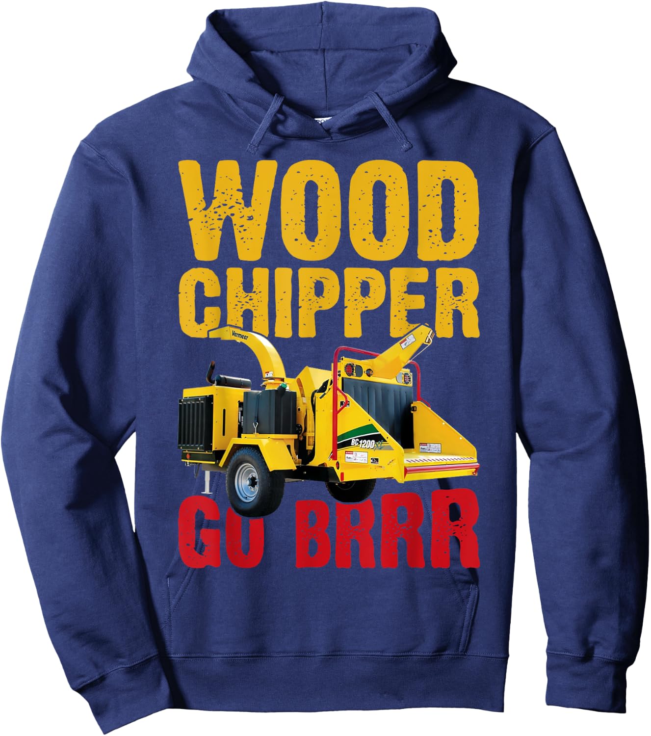 Wood Chipper Go BRRR Shirt Wood Chopper Chipper Lumberjack Hoodie - Hoodie | Navy