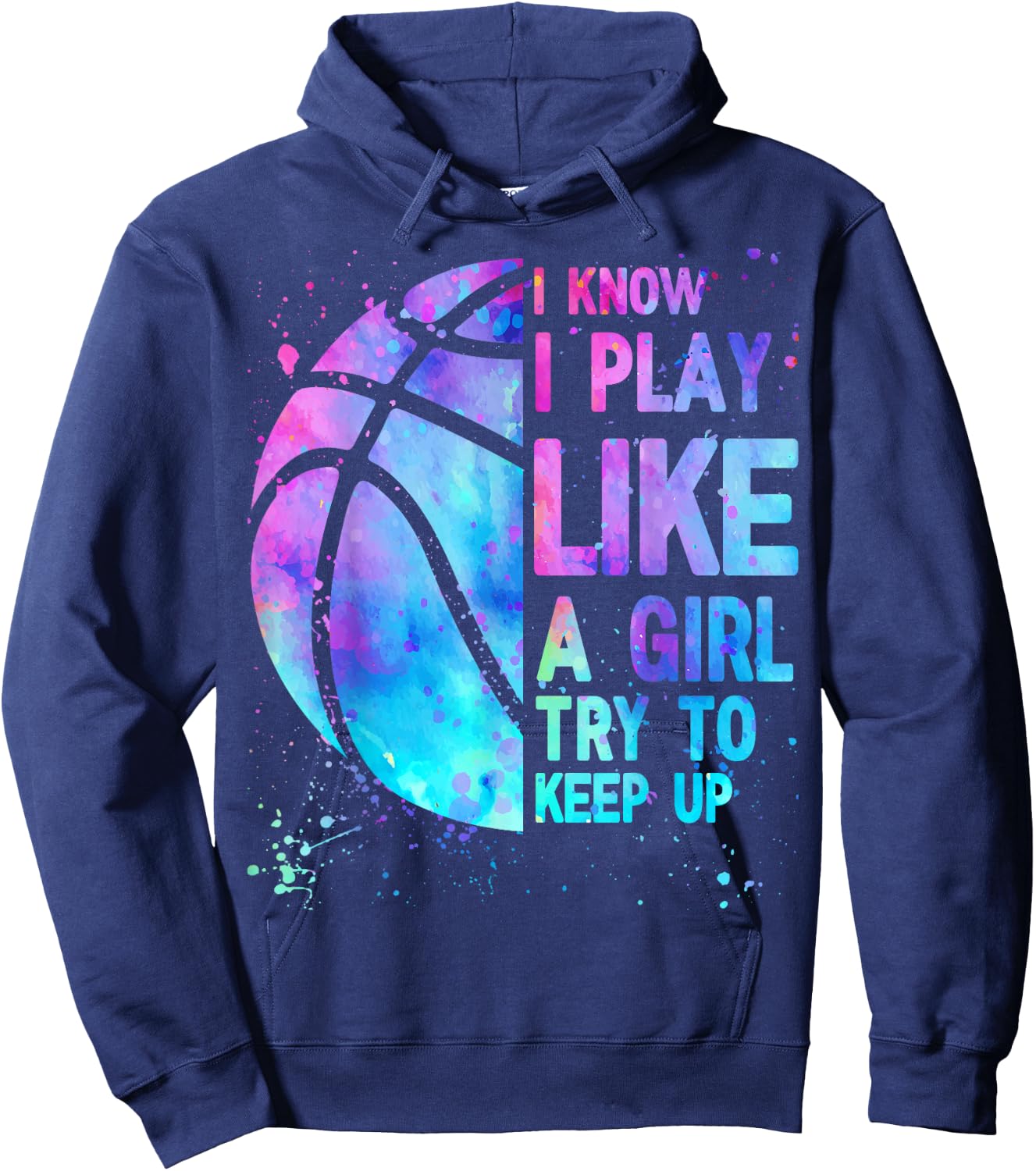 I Know I Play Like A Girl Try To Keep Up Basketball Girls Hoodie - Hoodie | Navy