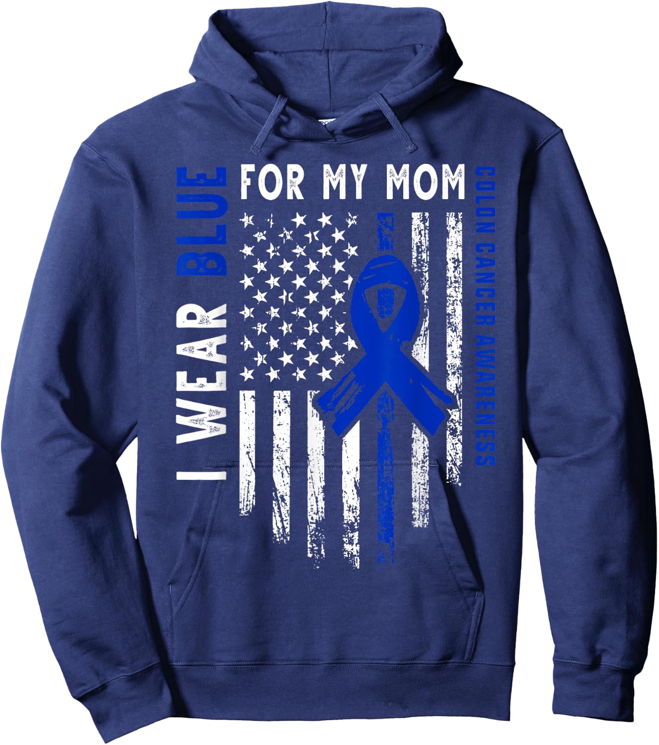 I wear Blue for my Mom Colon Cancer Awareness Blue USA Flag Hoodie - Hoodie | Navy