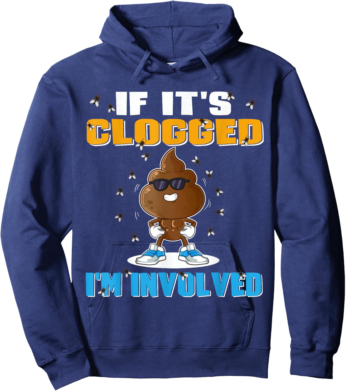 If It's Clogged I'm Involved Funny Adult Humor -Adults Black Small Hoodie - Hoodie | Navy