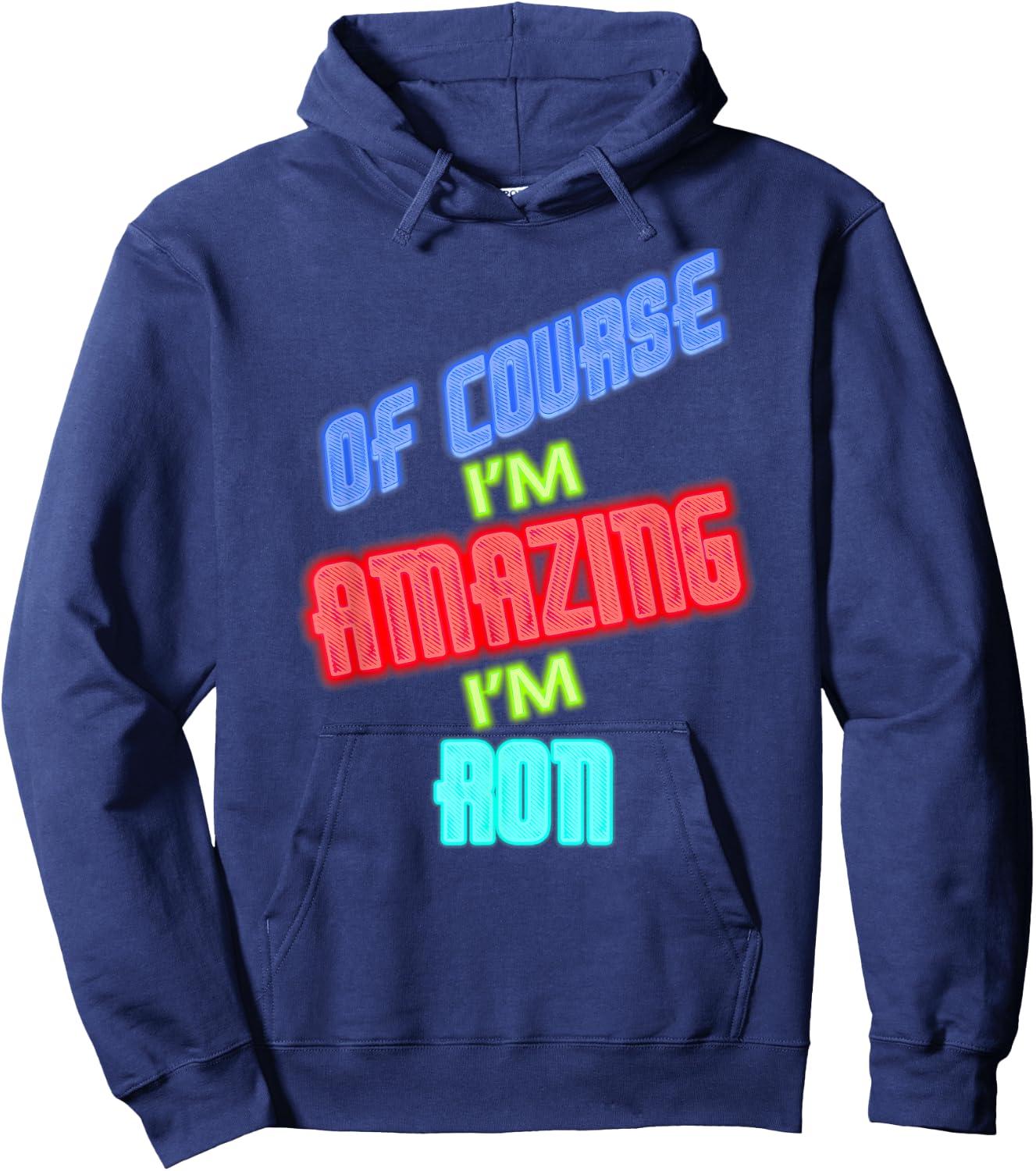 of Course I'm Amazing I'm Ron Name Hoodie - Hoodie | Navy