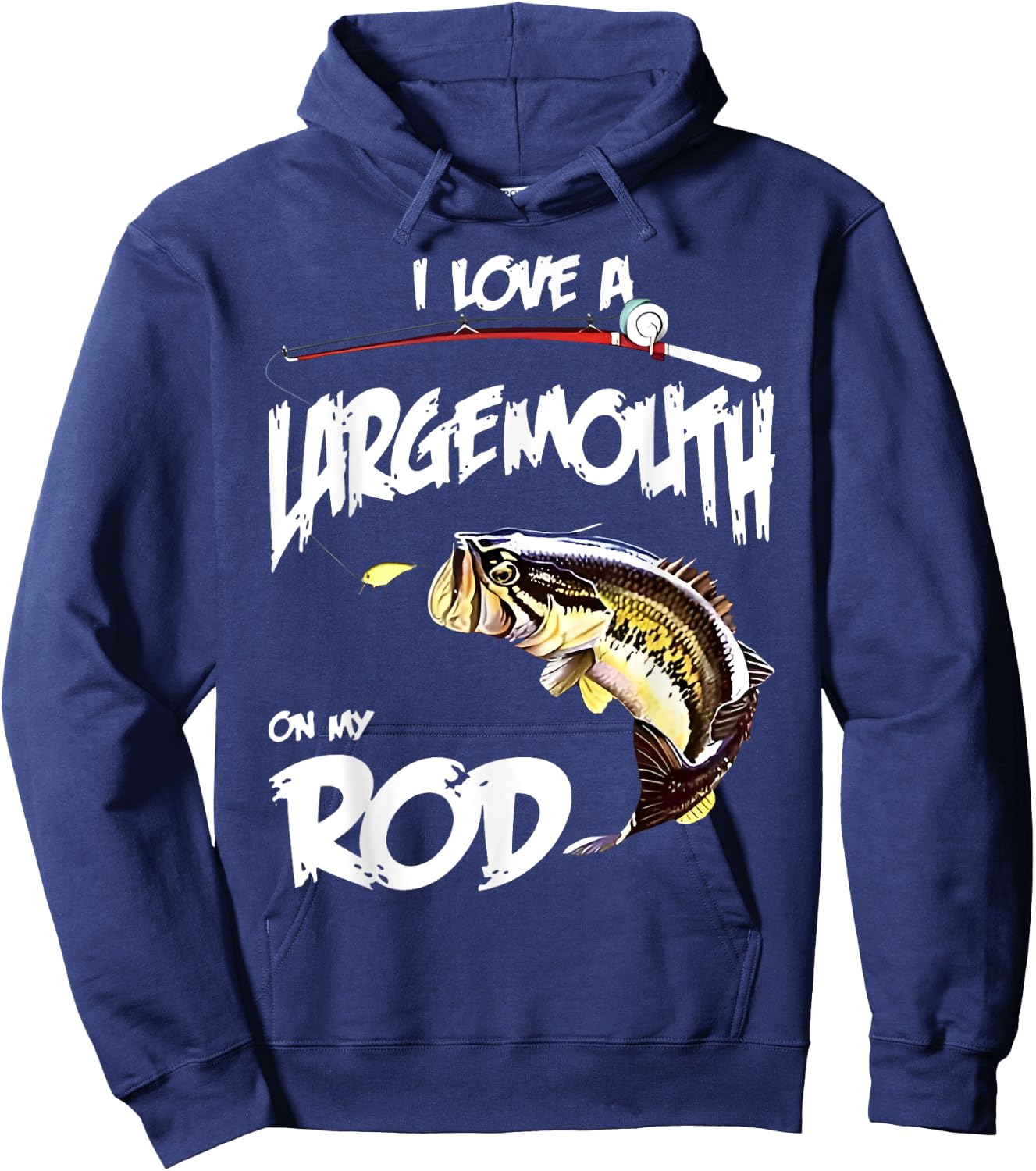 Fishing lover I LOVE A LARGE MOUTH ON MY ROD BIG MOUTH BASS Hoodie - Hoodie | Navy