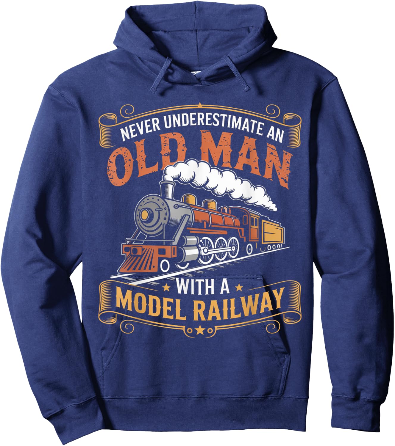 Never Underestimate An Old Man With A Model Railway Train Hoodie - Hoodie | Navy