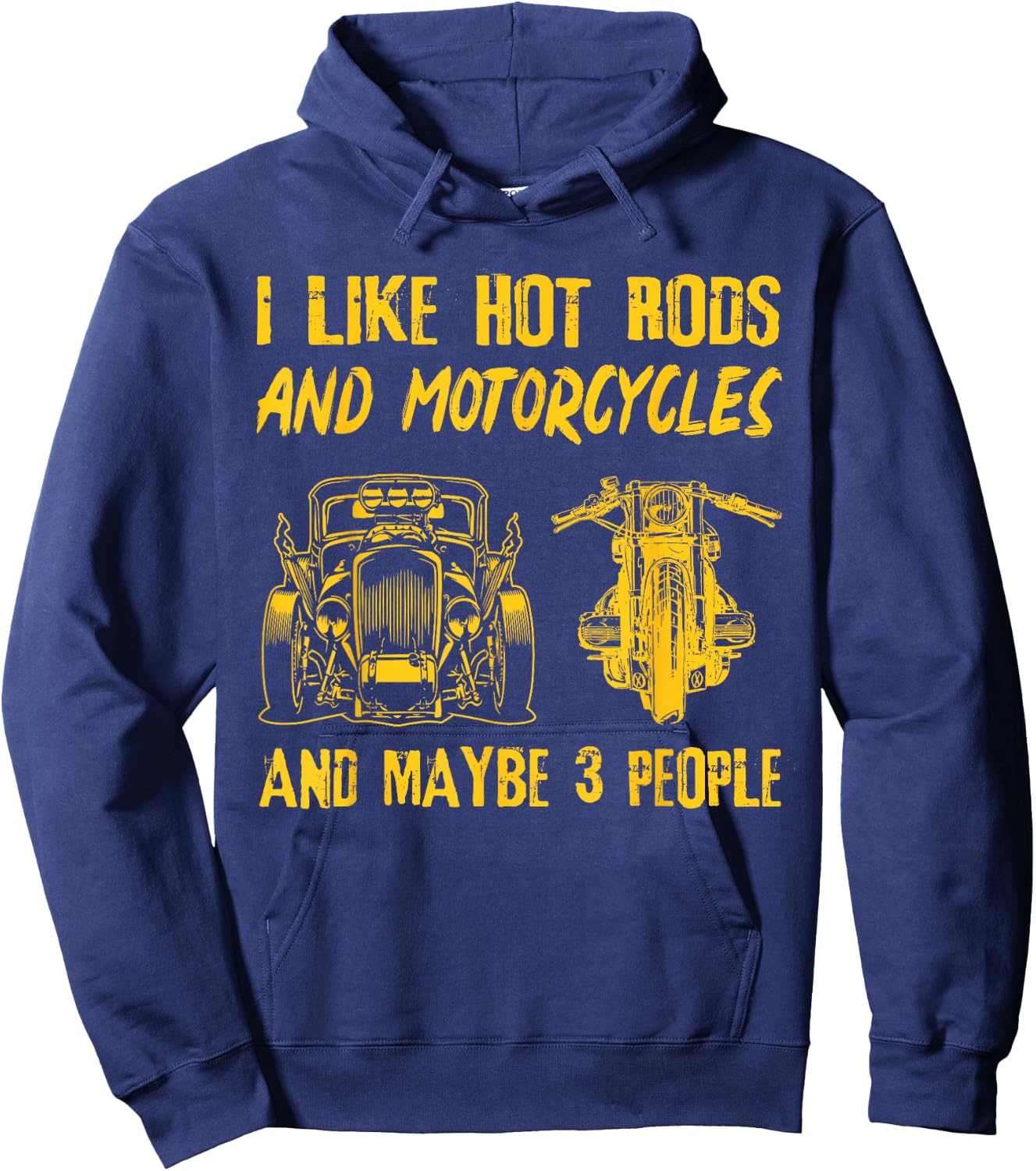 I Like Hot Rods And Motorcycles And Maybe 3 People Hoodie - Hoodie | Navy