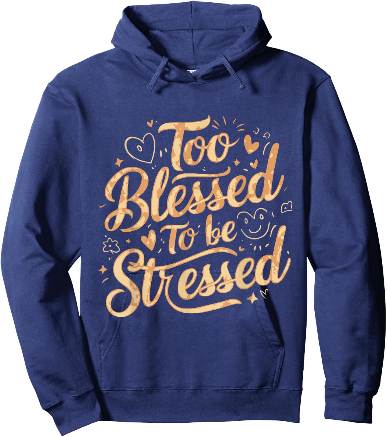 Too Blessed To Be Stressed Hoodie - Hoodie | Navy