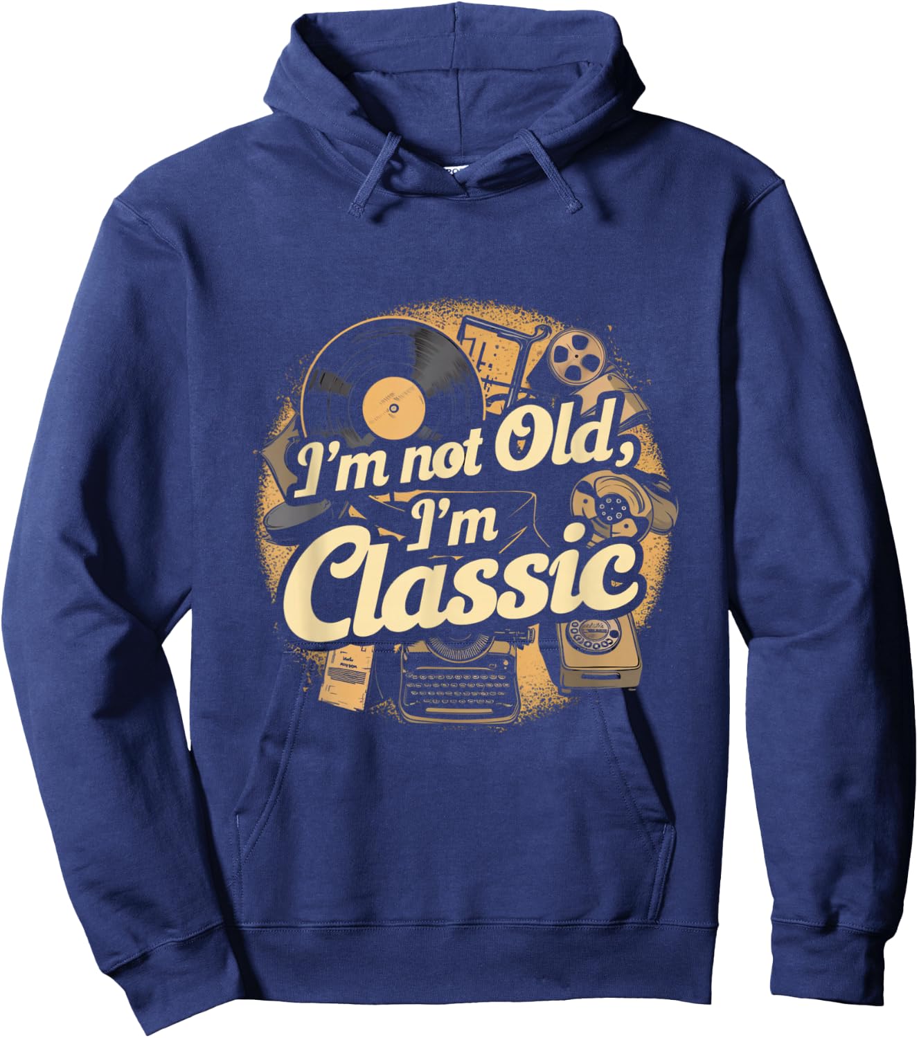 I'm Not Old I'm Classic Vintage Hoodie - Hoodie | Navy