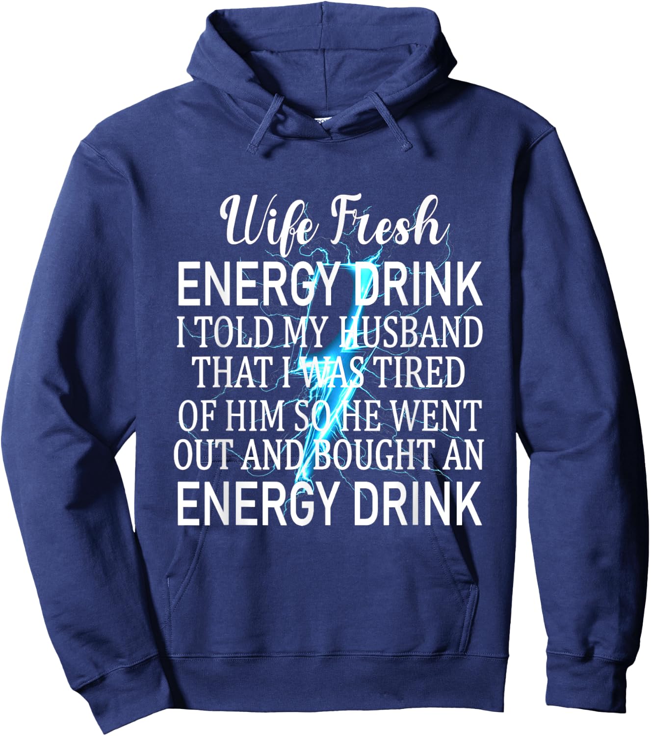 Told My Husband That I Was Tired Of Him Funny Wife Hoodie - Hoodie | Navy