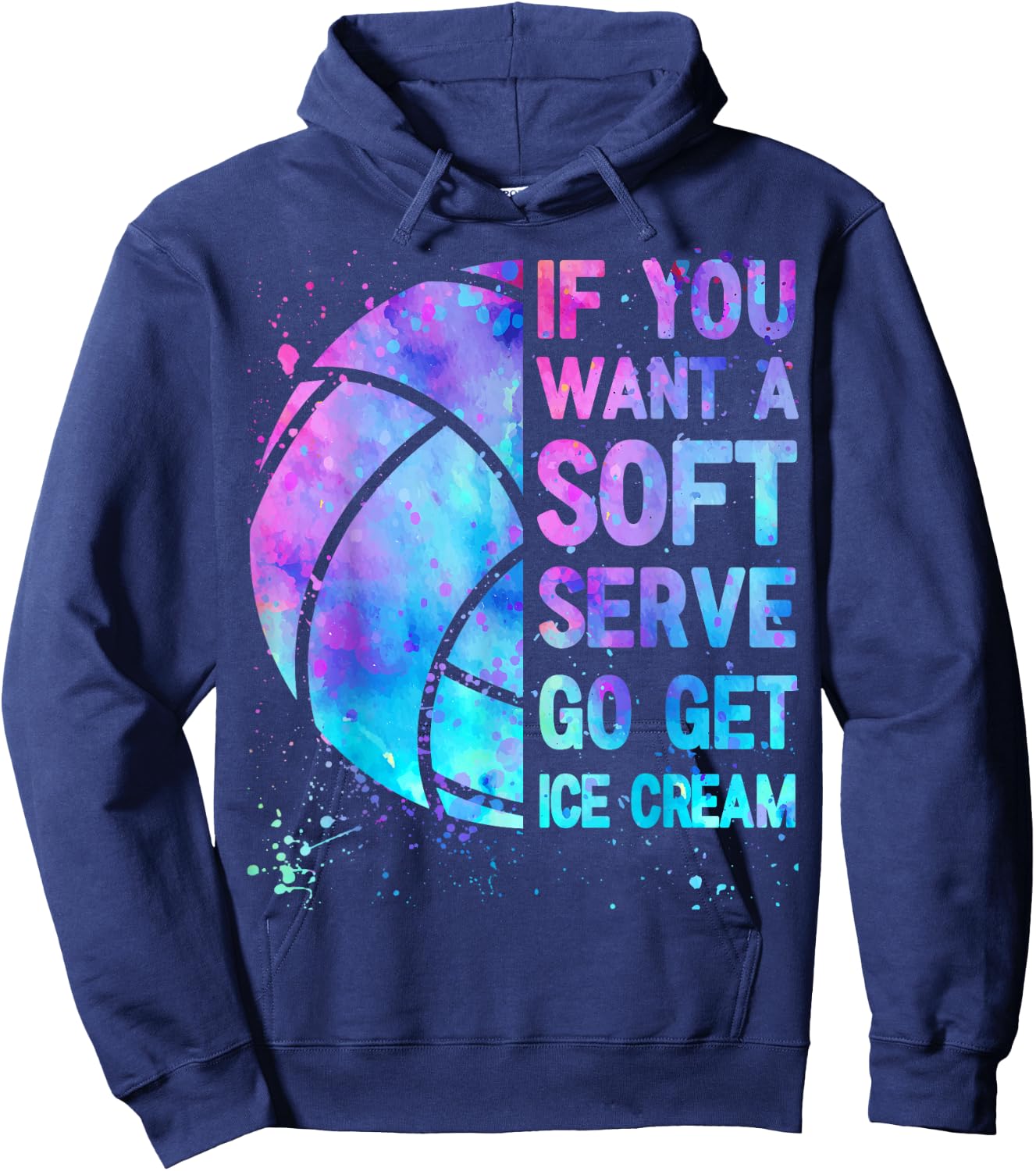 Volleyball Teen Girls Women If You Want A Soft Serve Hoodie - Hoodie | Navy
