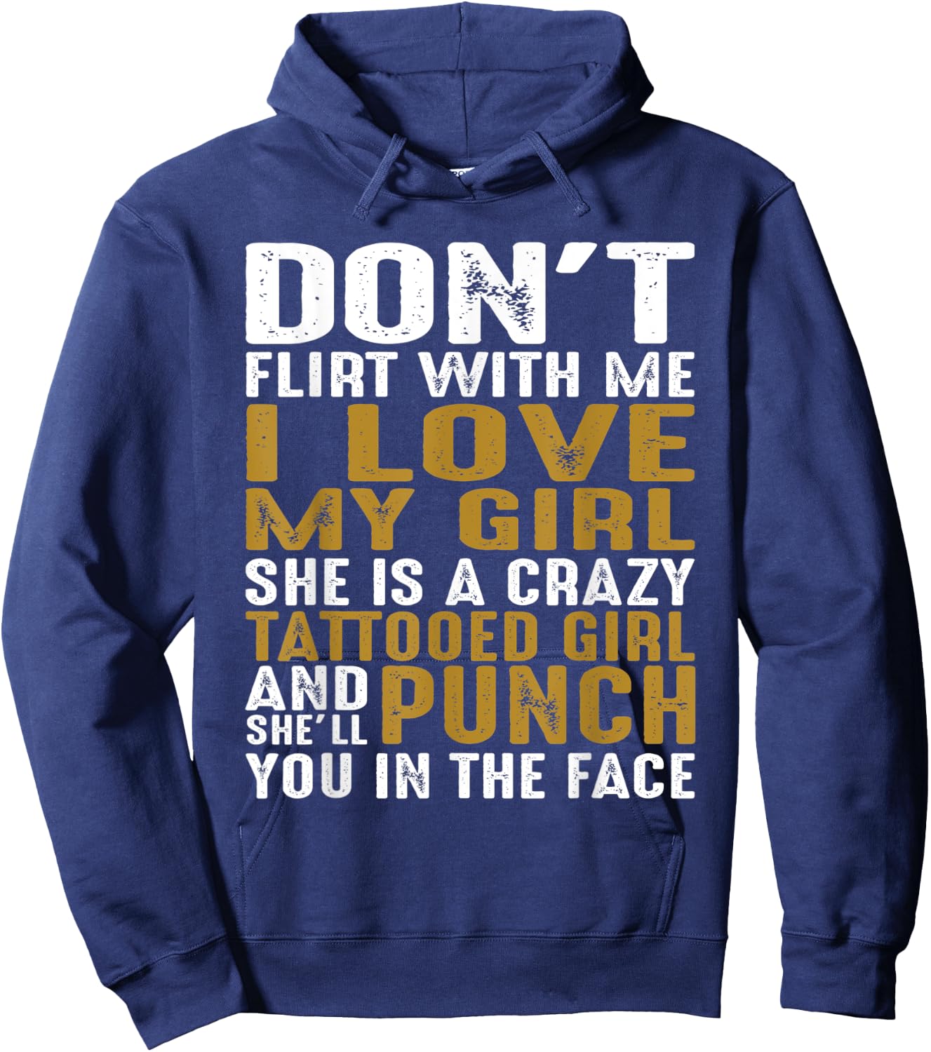 Don't Flirt With Me I Love My Girl She Is A Crazy Tattooed P Hoodie - Hoodie | Navy