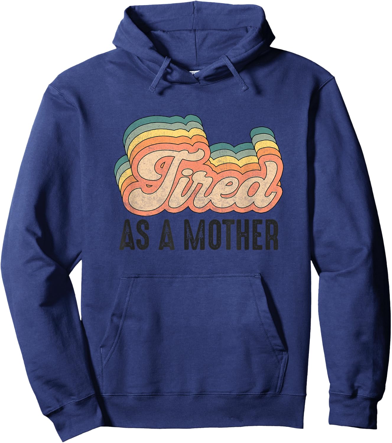 Tired As Mother Retro Vintage Mom Life Mother Hood Hoodie - Hoodie | Navy
