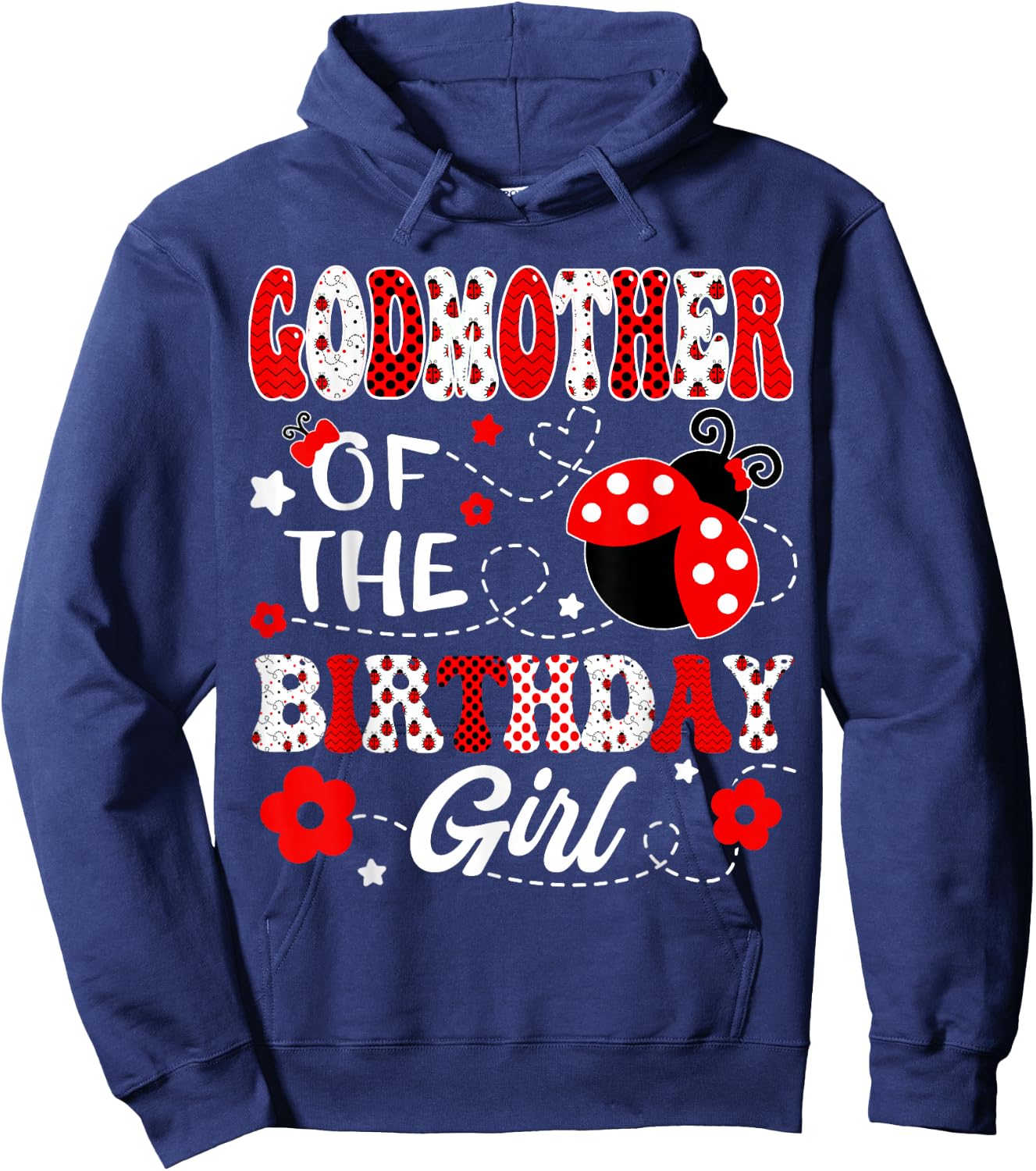 GodMother Of The Birthday Girl Lady Bug Birthday Party Hoodie - Hoodie | Navy