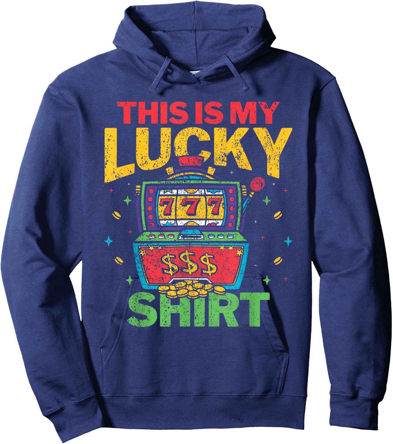This Is My Lucky Shirt Slot Machine Casino Gambling Lover Hoodie - Hoodie | Navy