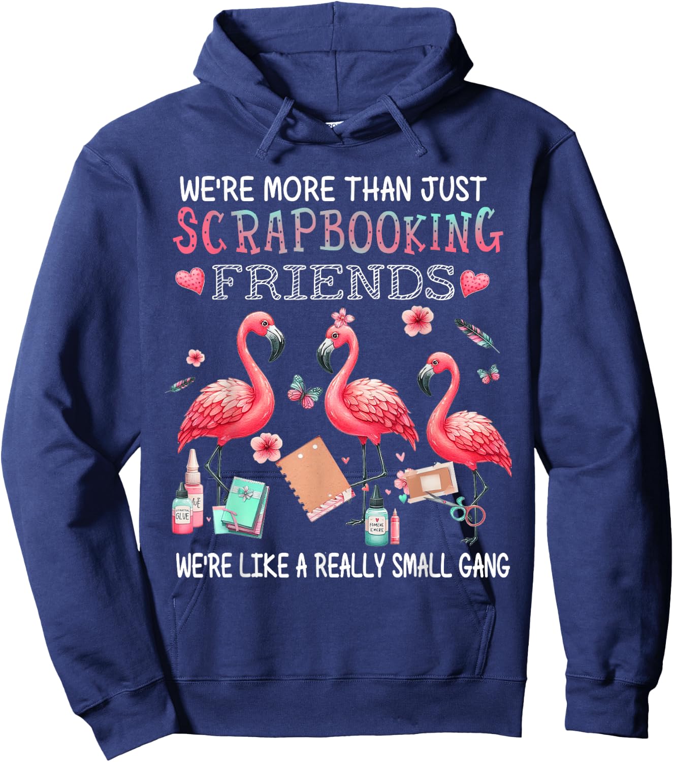 We're More Than Just Scrapbooking Friends Flamingo Hoodie - Hoodie | Navy