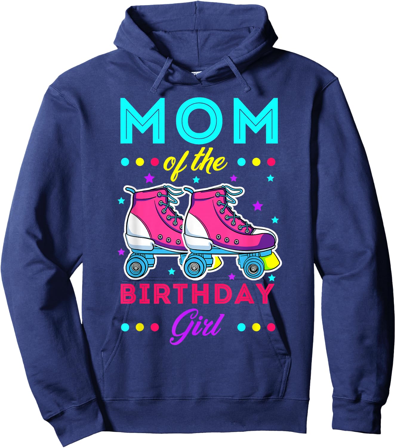 Mom of The Birthday Girl Roller Skates Bday Skating Theme Hoodie - Hoodie | Navy