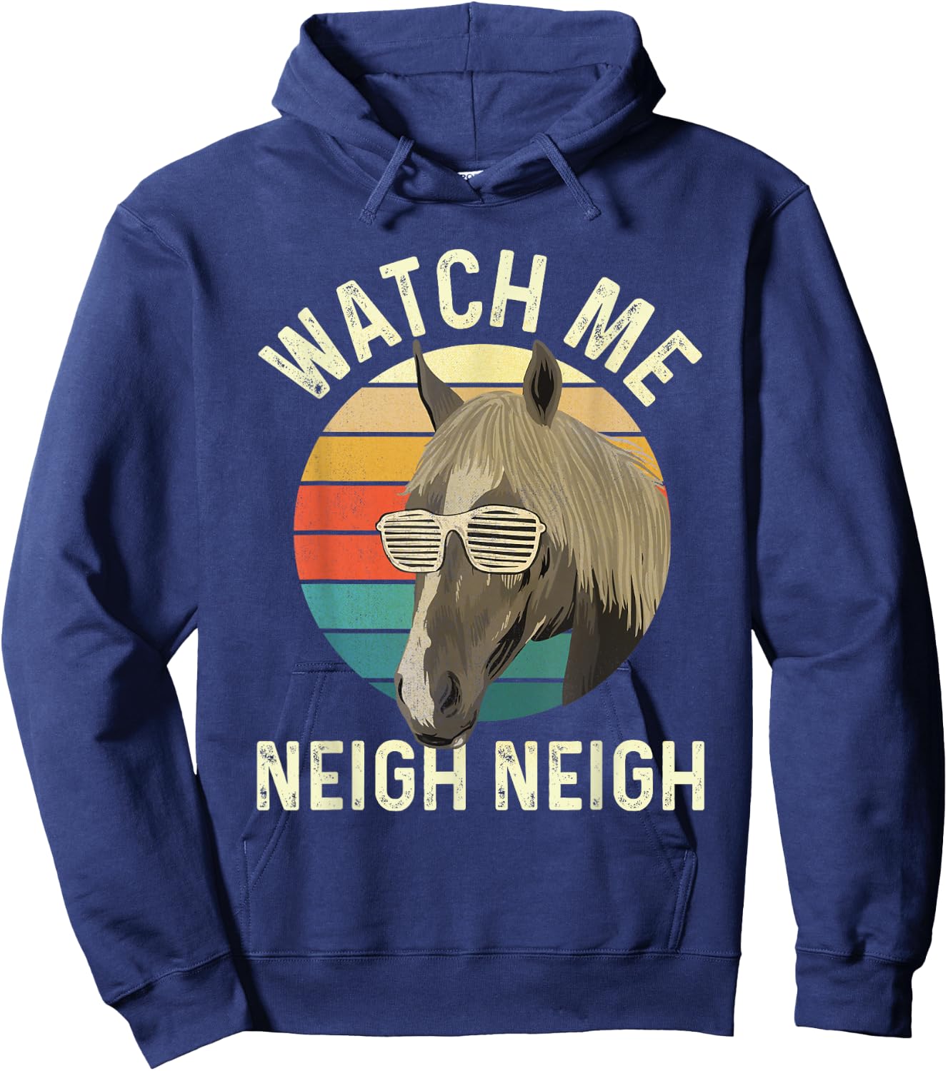 Watch Me Neigh Neigh - Horse Lover Equestrian Horse Rider Hoodie - Hoodie | Navy