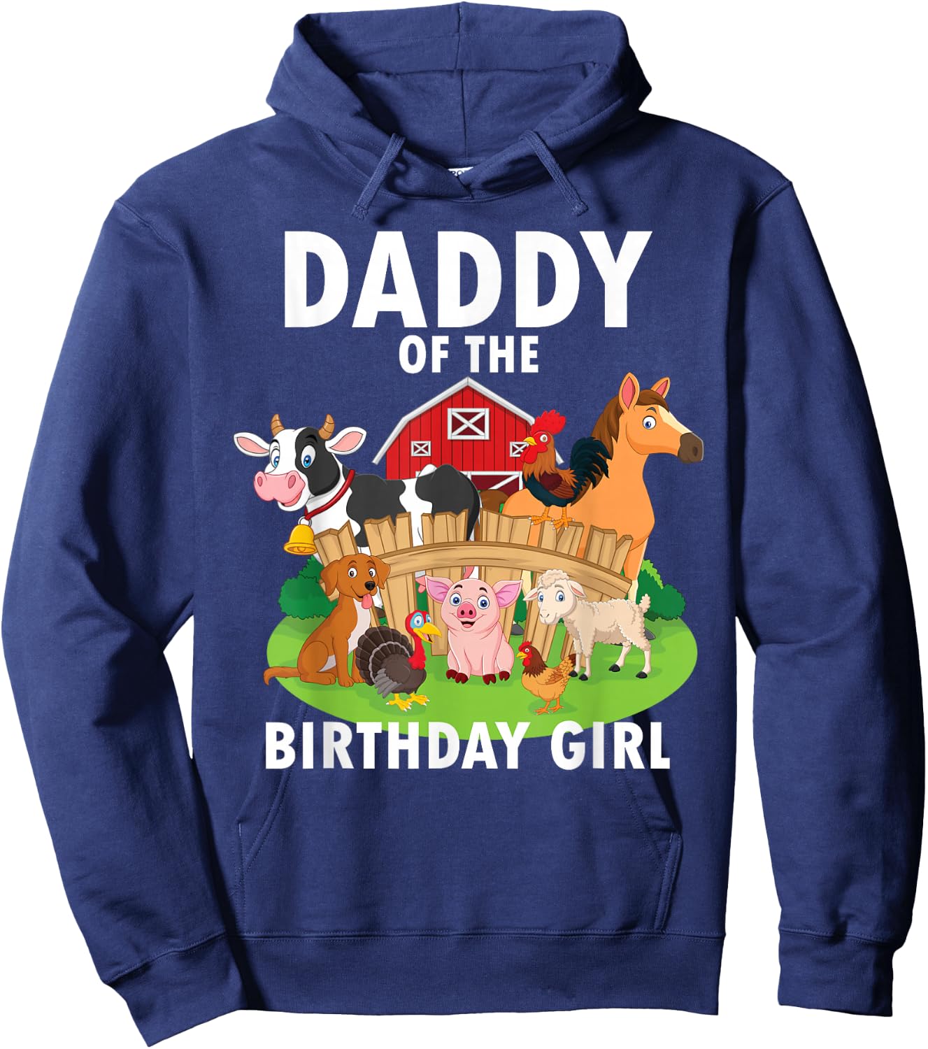 Daddy Of The Birthday Girl Farm Animals Matching Farm Theme Hoodie - Hoodie | Navy