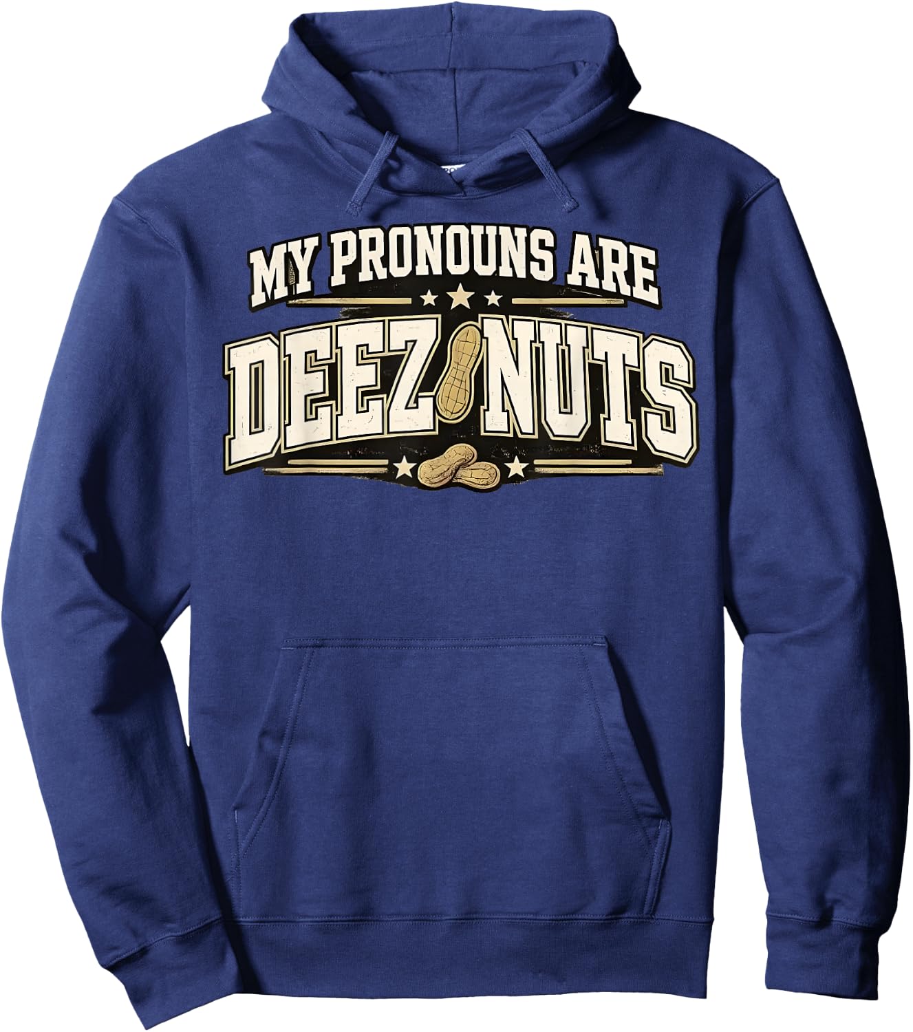 Funny Meme My Pronouns are Deez Nuts Sarcastic Humor Hoodie - Hoodie | Navy