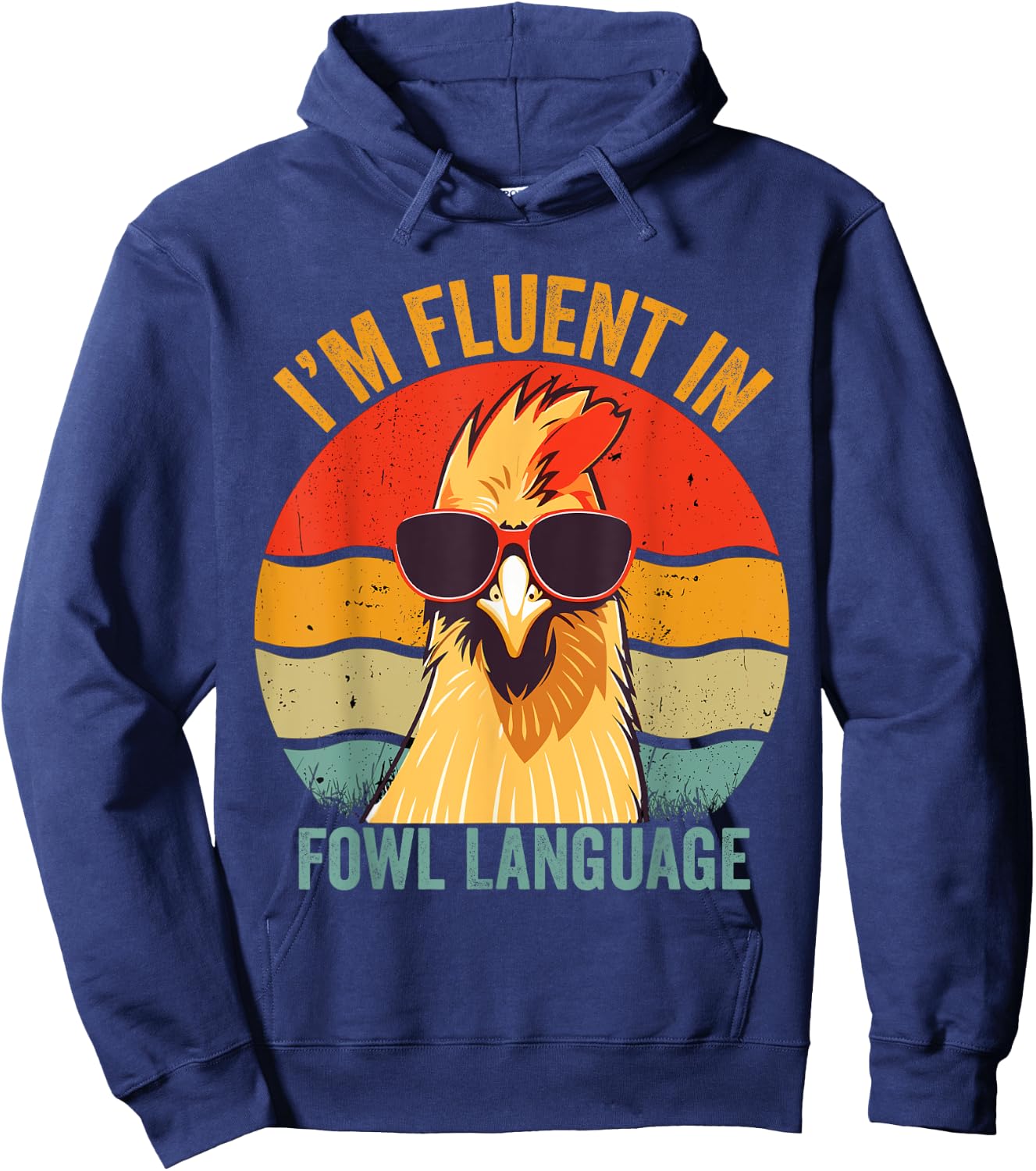 I’m Fluent In Fowl Language Chicken Hoodie - Hoodie | Navy