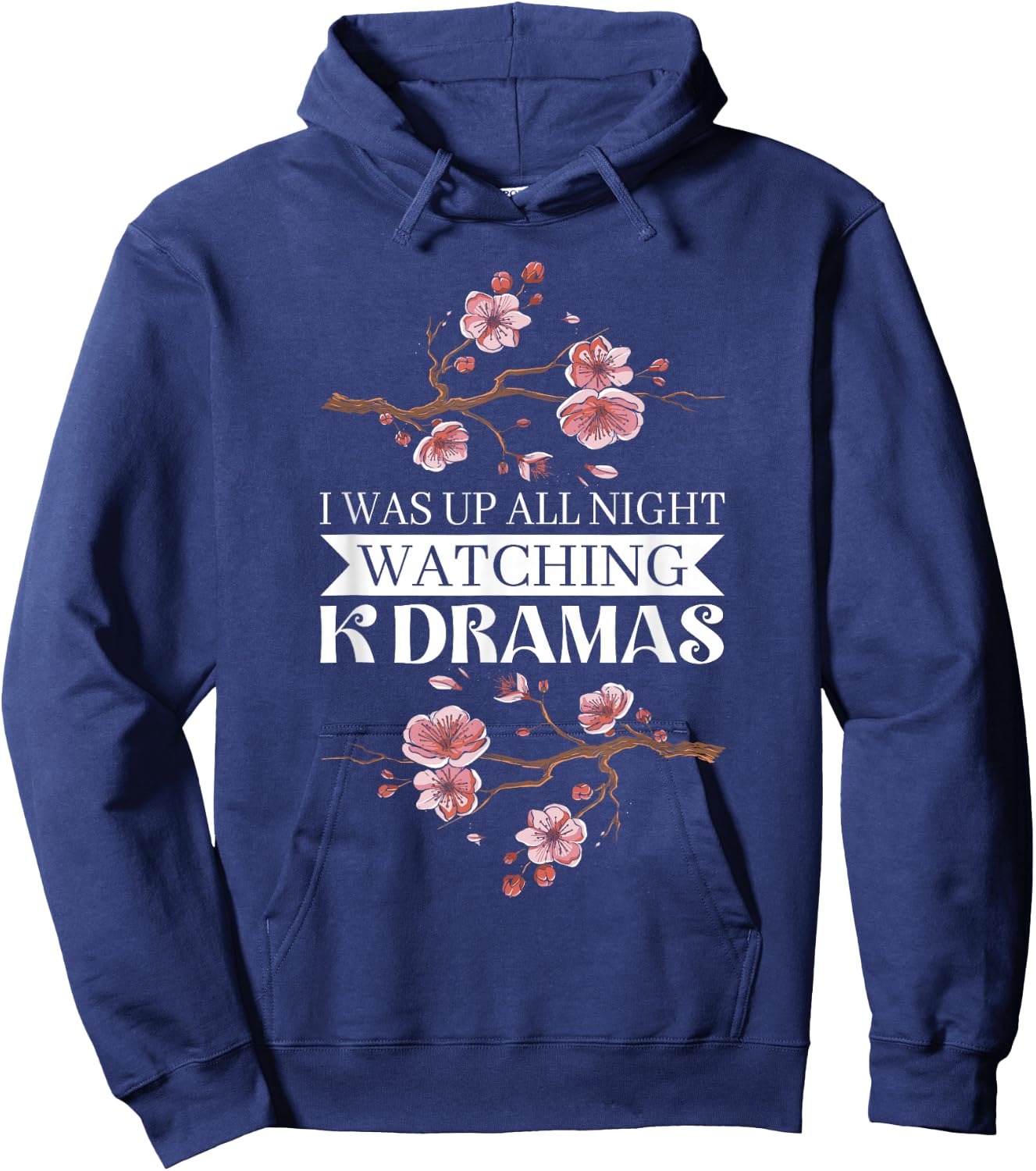 I Was Up All Night Watching Korean Drama K-Pop K-Drama Hoodie - Hoodie | Navy