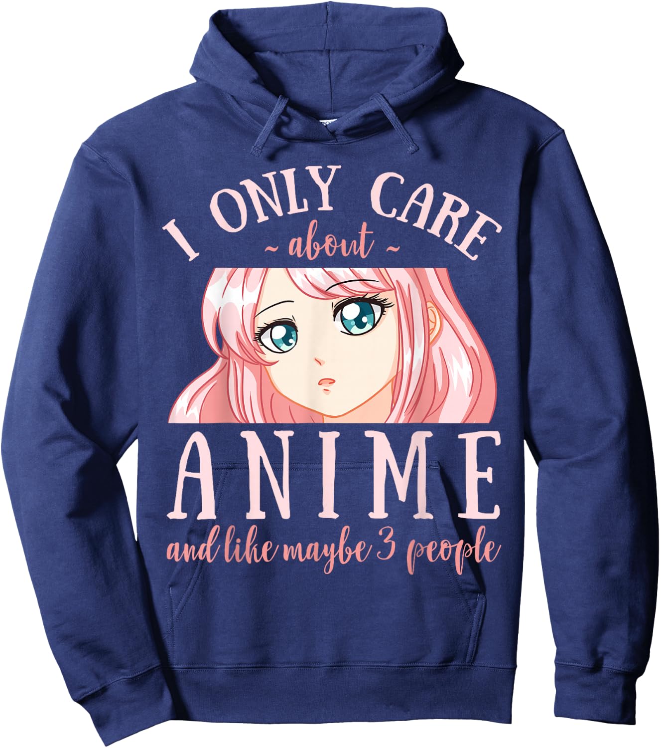 I Only Care About Anime and Like Maybe 3 People Japanese Hoodie - Hoodie | Navy